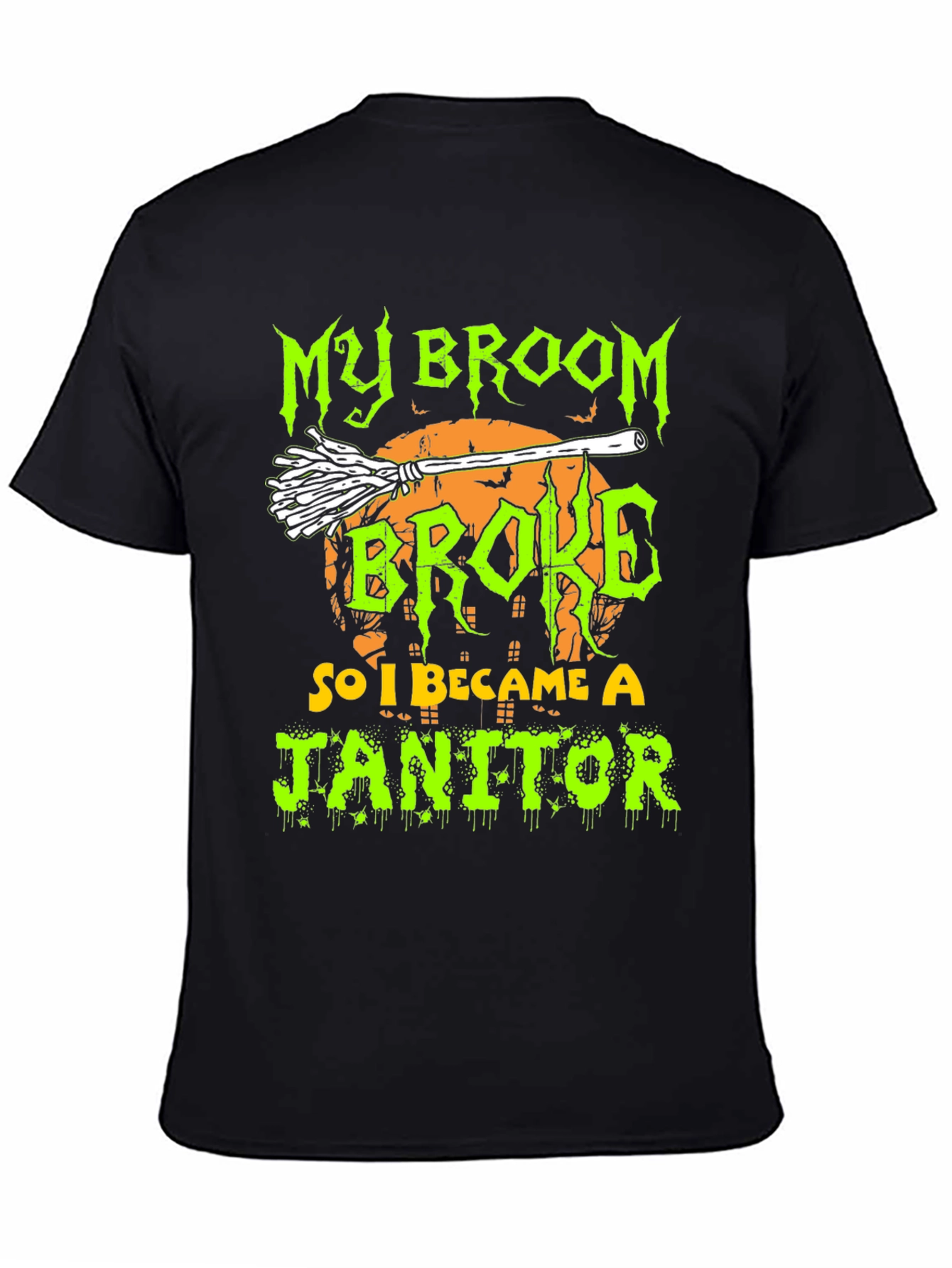 Halloween Janitor T-Shirt - "My Broom Broke" - 4
