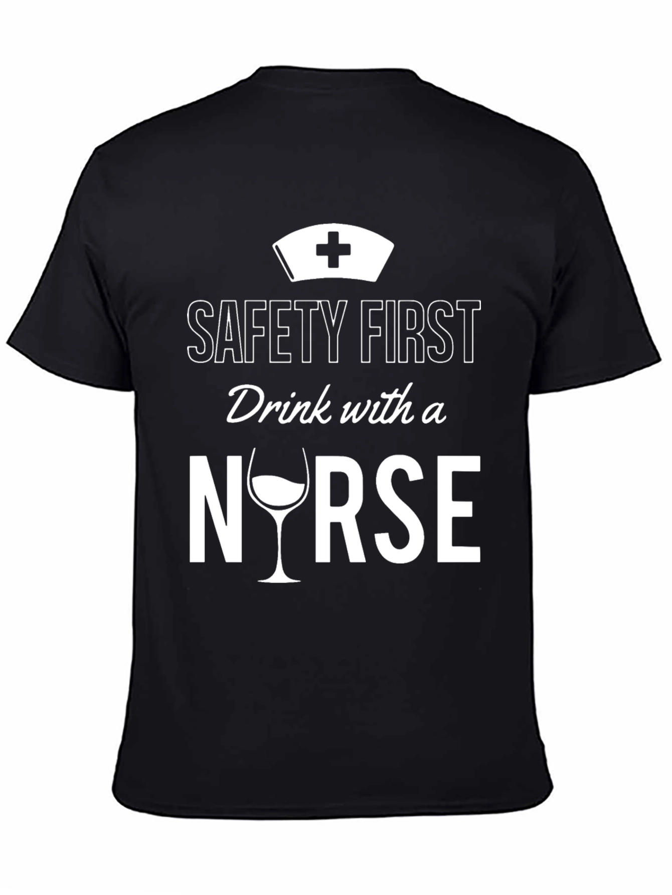 Black Safety First Drink with a Nurse T-Shirt view 4