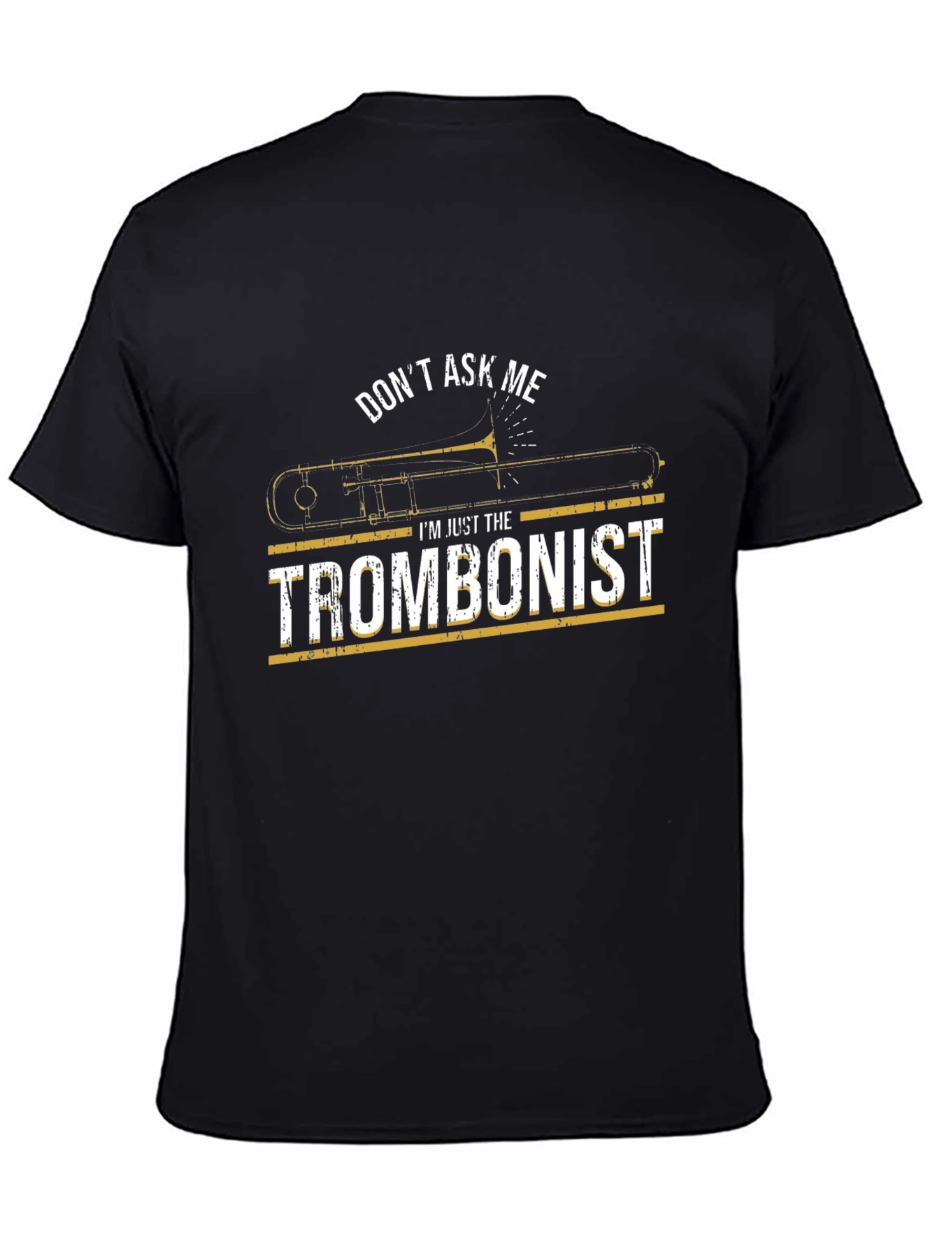 Don't Ask Me Trombonist Black T-Shirt - 4