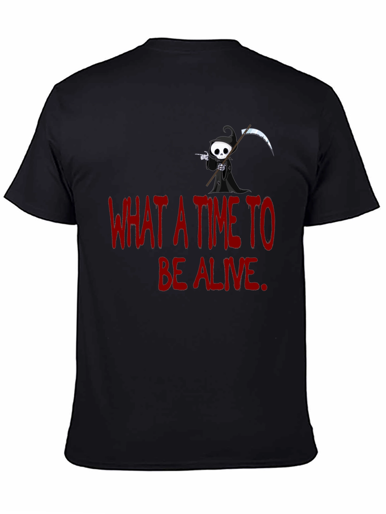 Black Grim Reaper Graphic T-Shirt - "What A Time To Be Alive" view 4