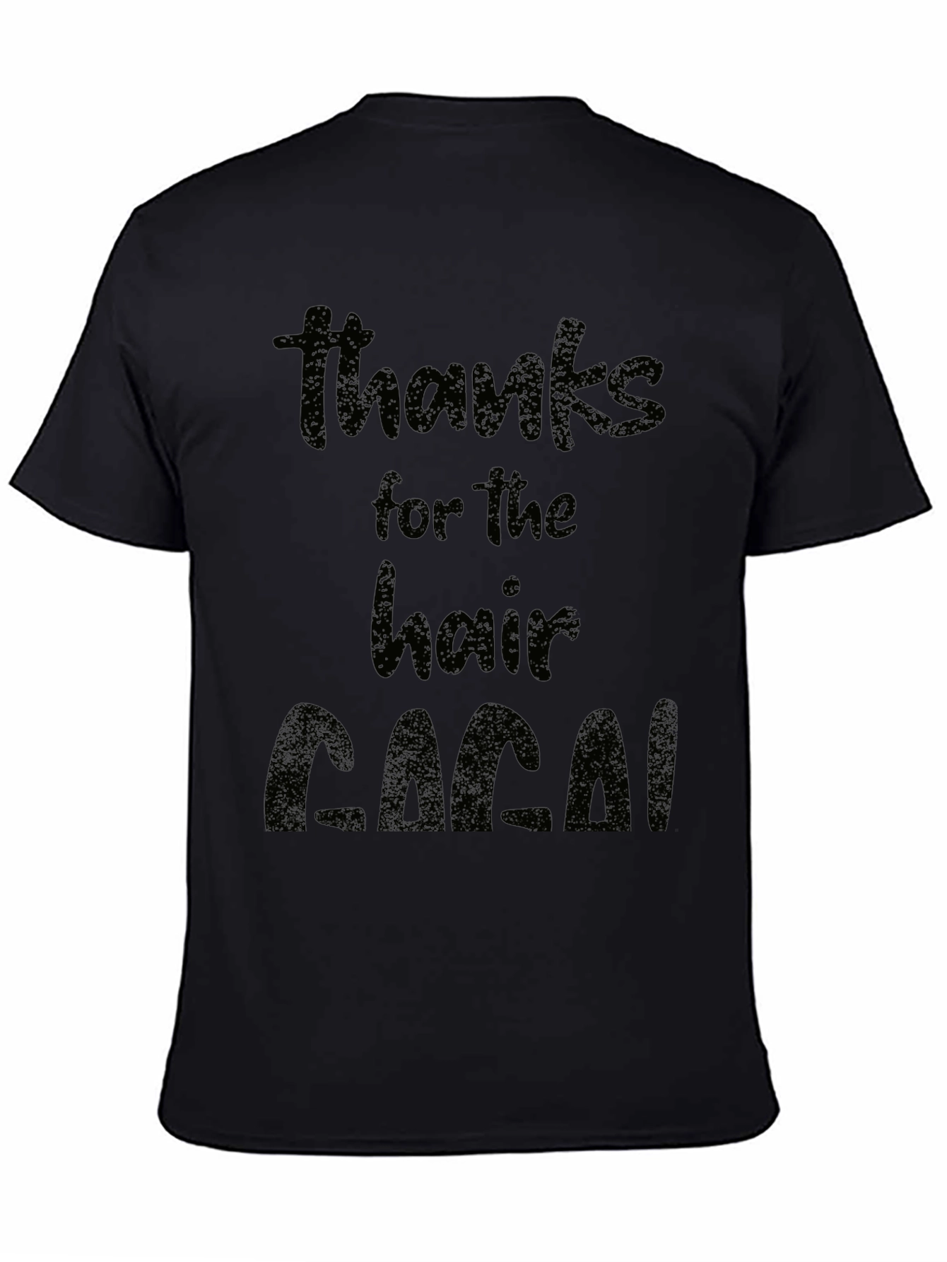 Black Thanks for the Hair T-Shirt - Funny Dad Gift view 4