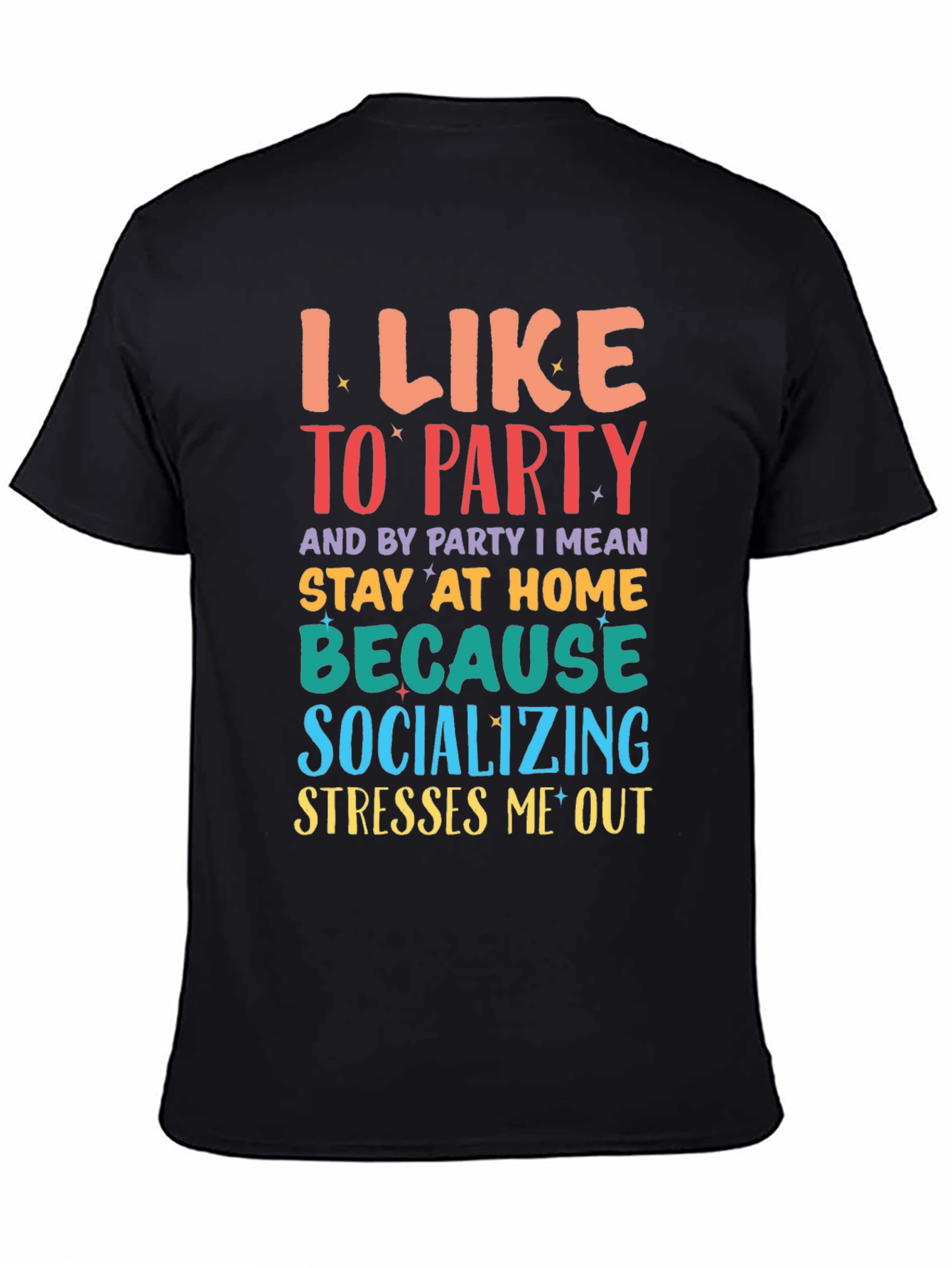 Black I Like to Party Stay At Home Funny T-Shirt view 4