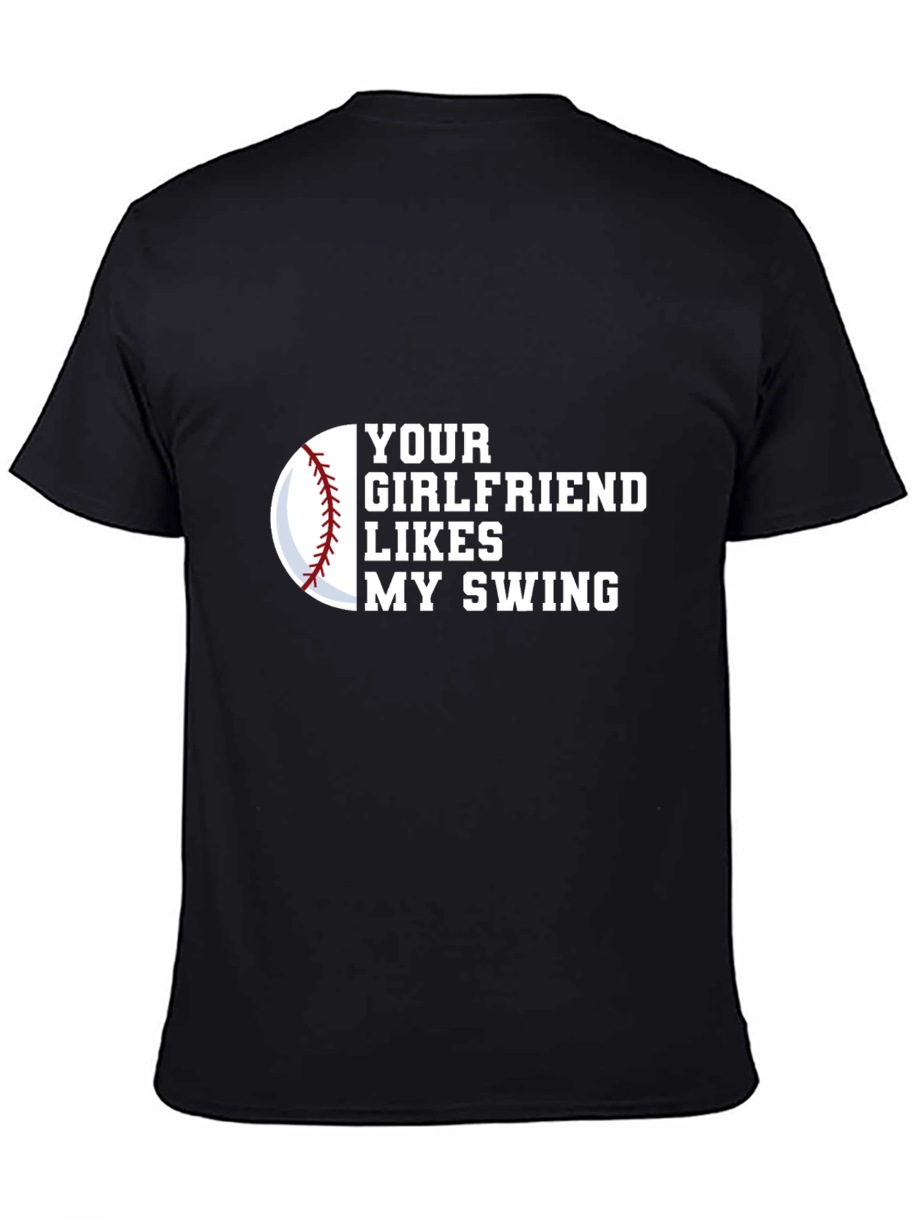 Black Your Girlfriend Likes My Swing Novelty Graphic Tee view 4