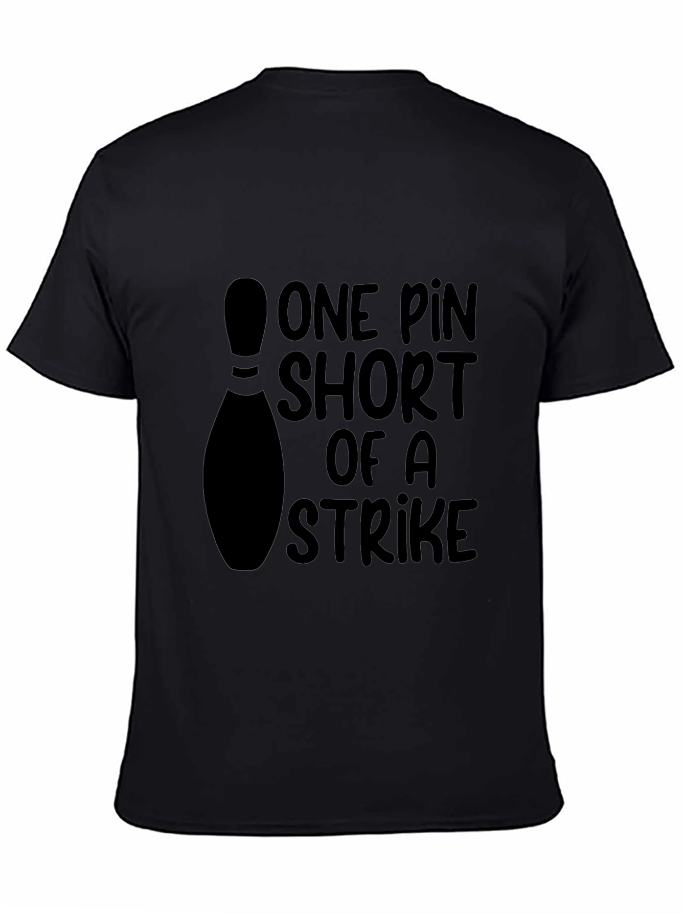 Black One Pin Short Of A Strike Bowling T-Shirt view 4