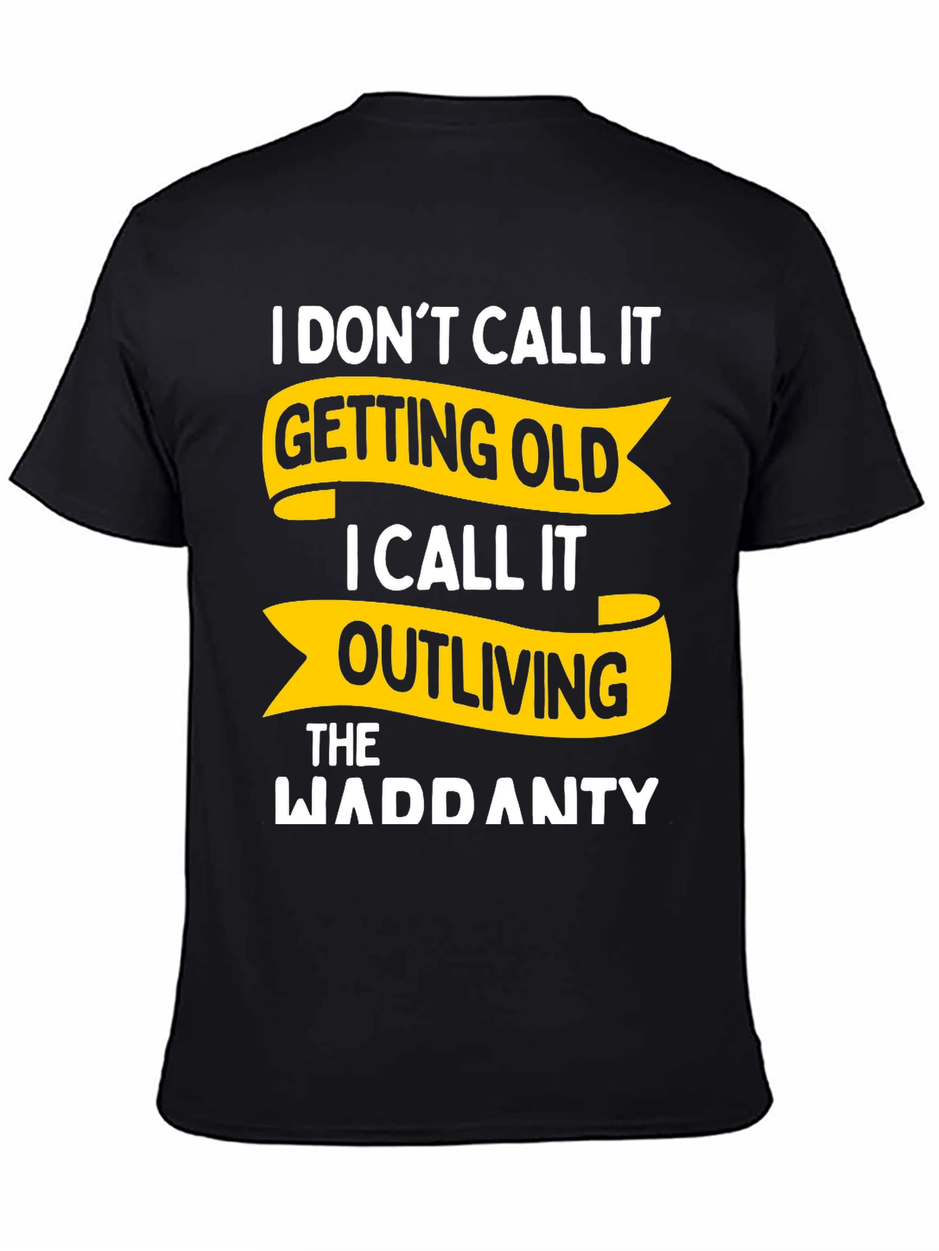 Black Funny Outliving Warranty T-Shirt - Novelty Gift view 4