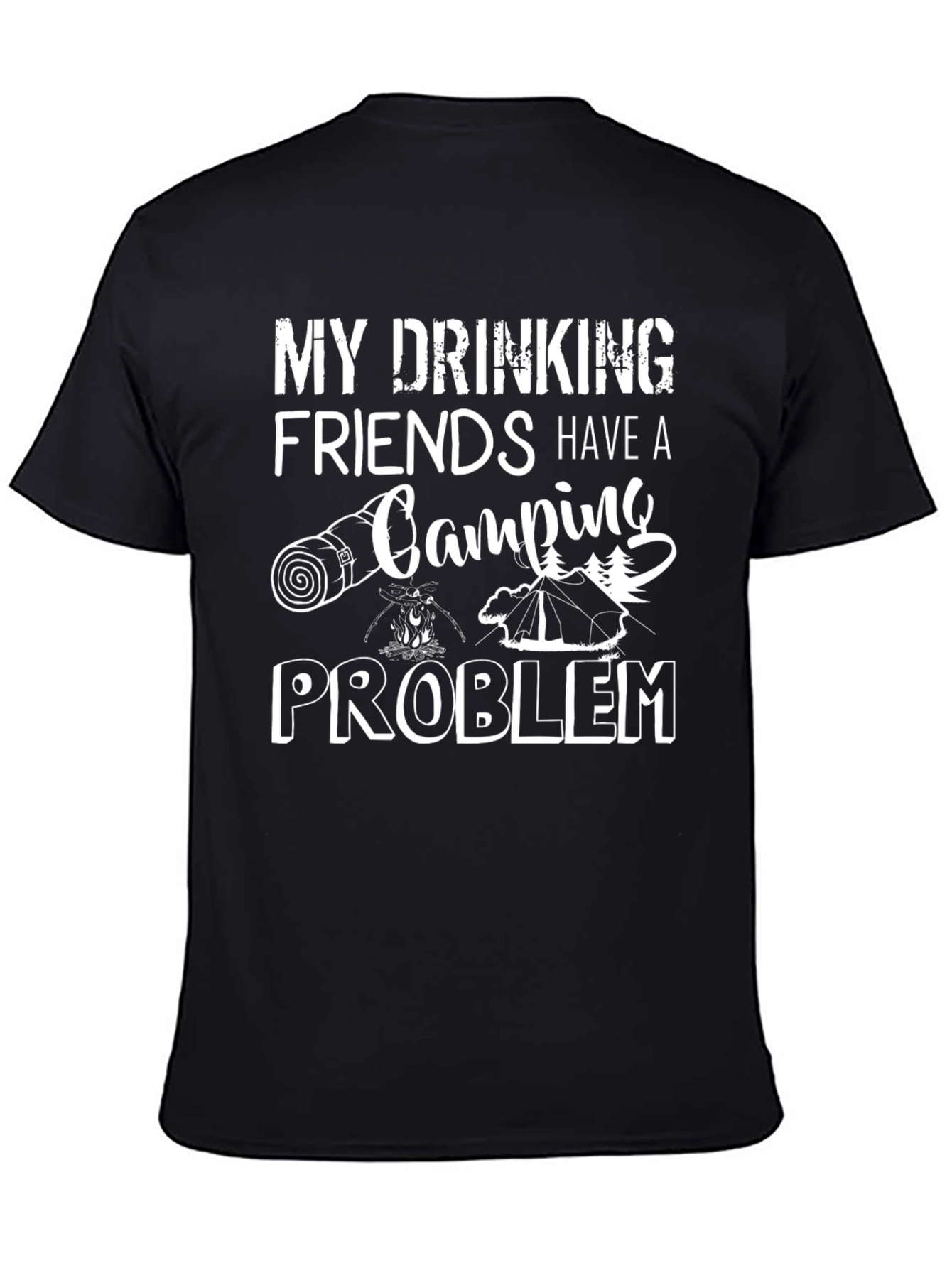 Black Camping Problem T-Shirt, Funny Drinking Friends Tee view 4