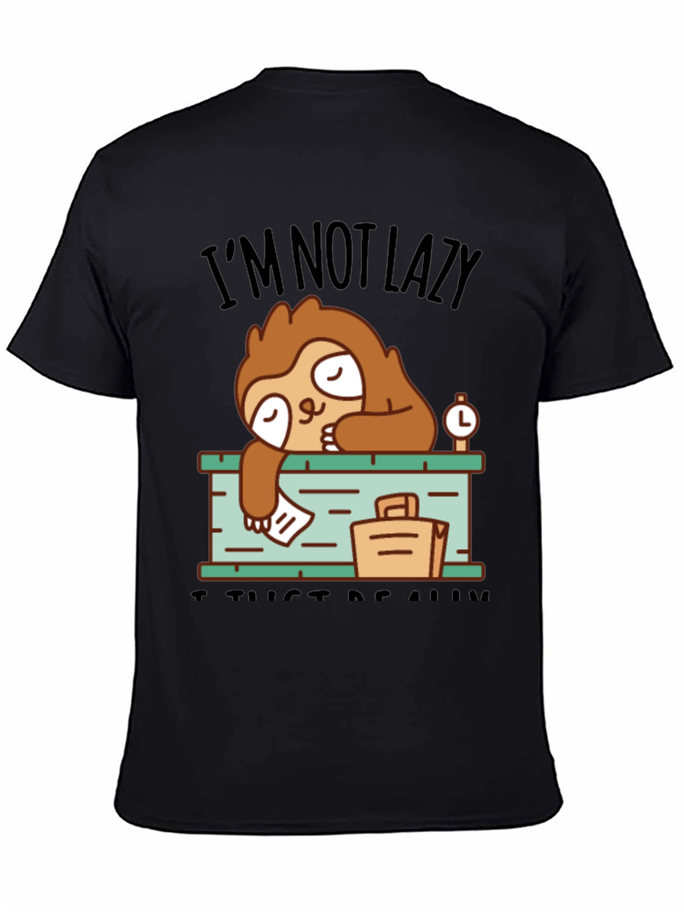 Black I'm Not Lazy Sloth T-Shirt view 4