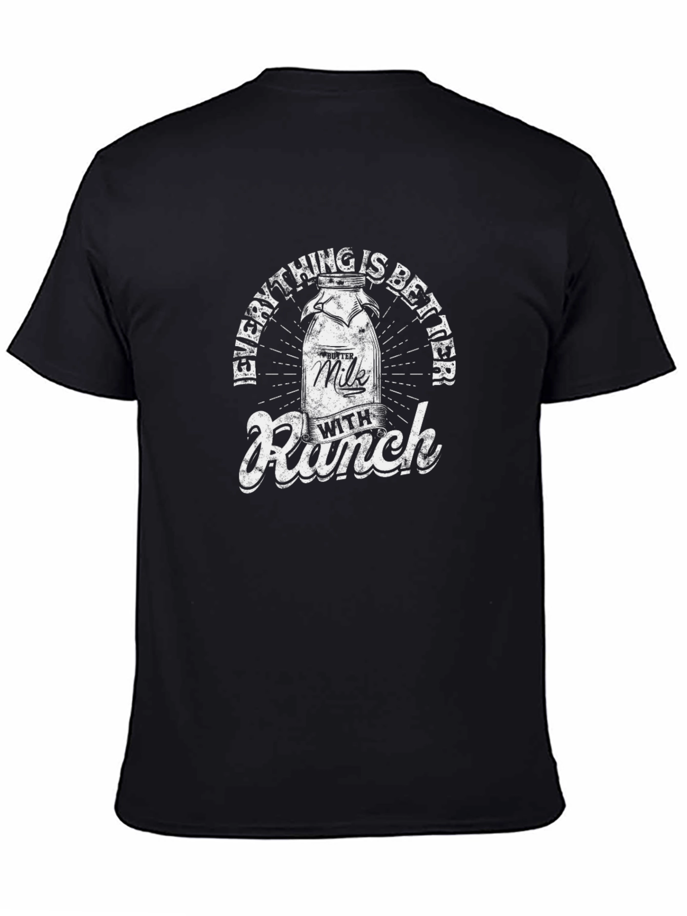 Black Everything is Better With Ranch T-Shirt view 4