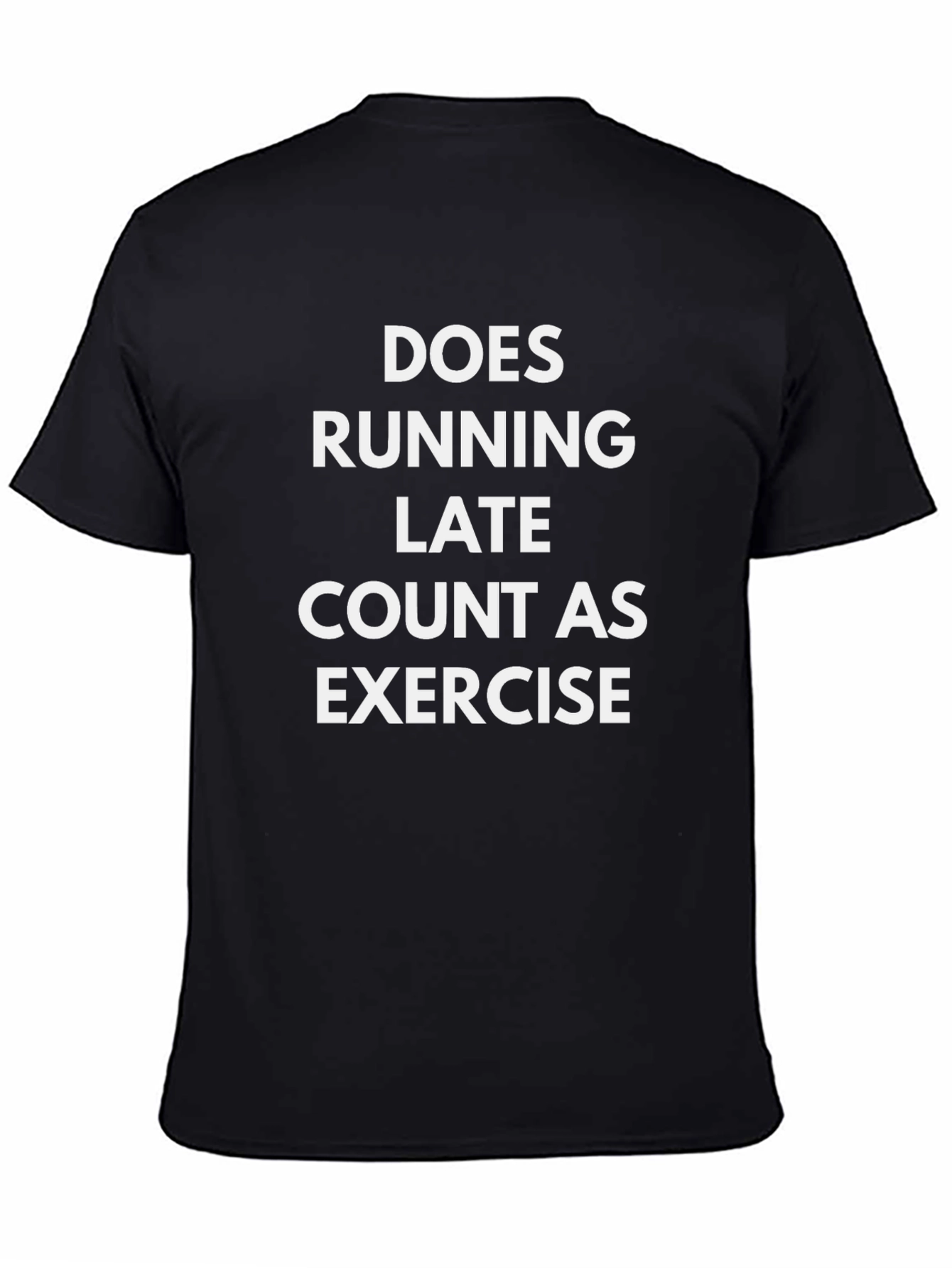 Black Funny Exercise T-Shirt - Does Running Late Count? view 4