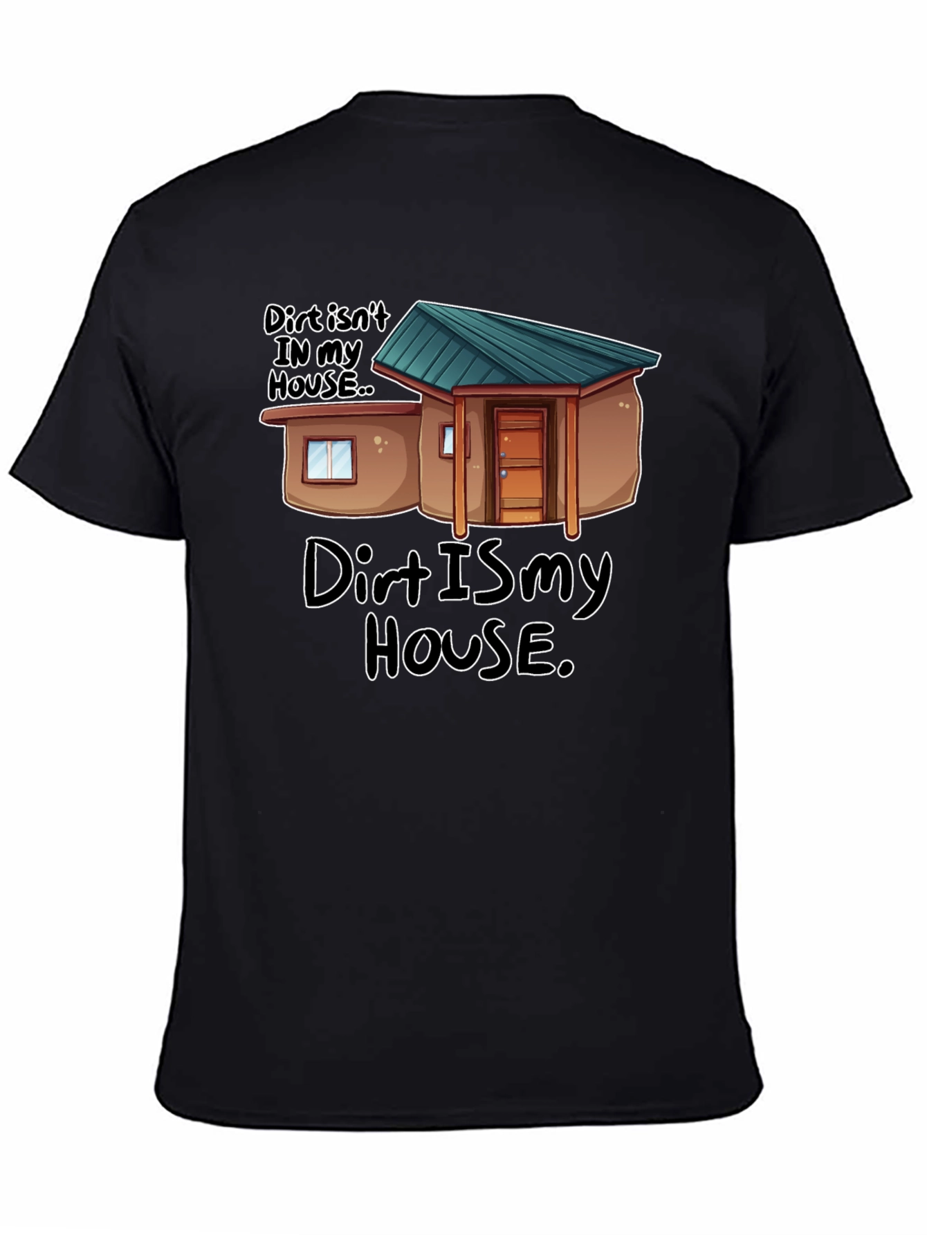 Black Dirt Is My House Funny Graphic T-Shirt view 4