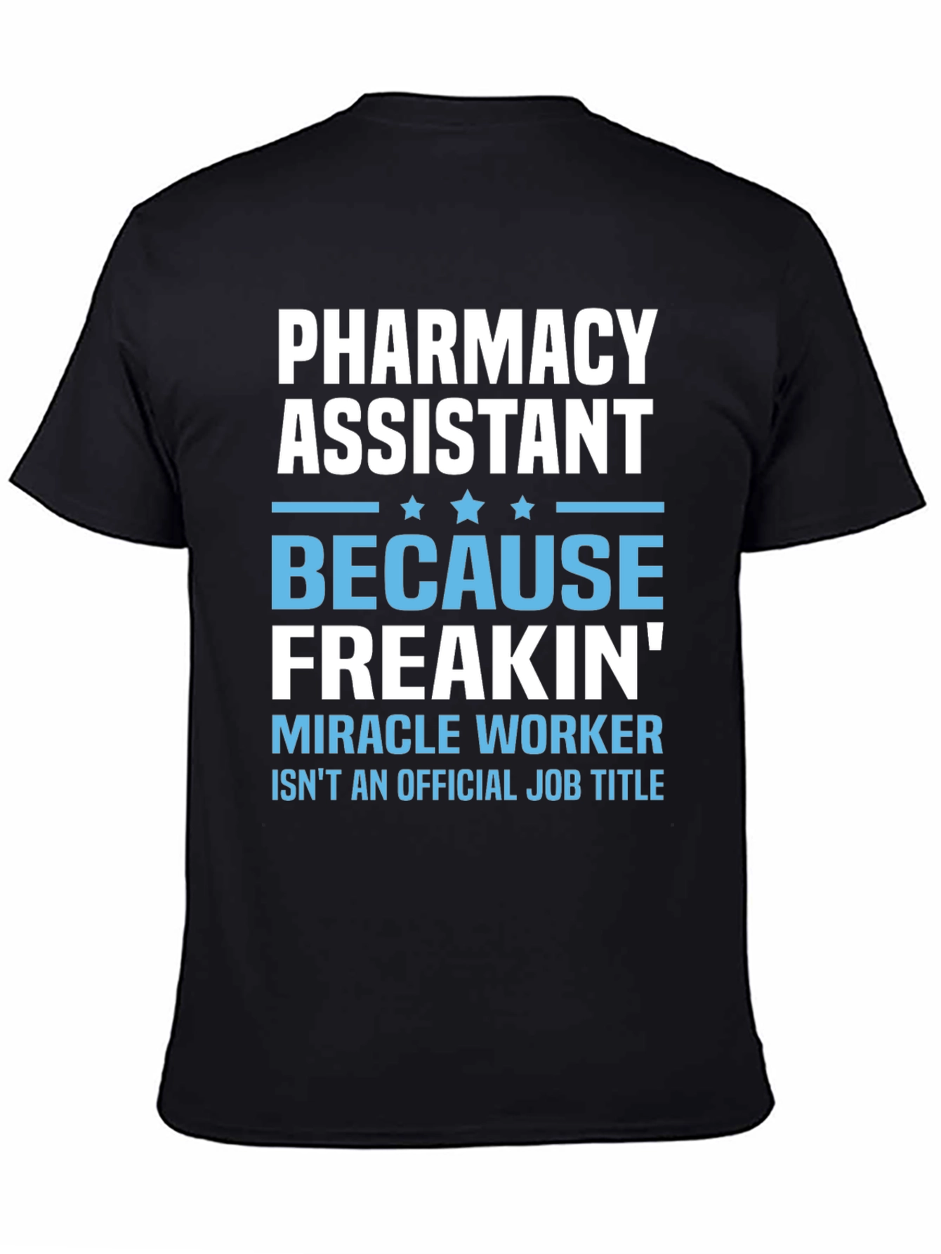 Black Pharmacy Assistant Freakin' Miracle Worker T-Shirt view 4