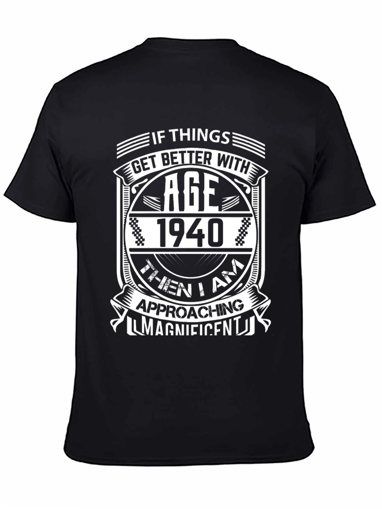 Black Funny 1940 Birthday T-Shirt - Approaching Magnificent view 4