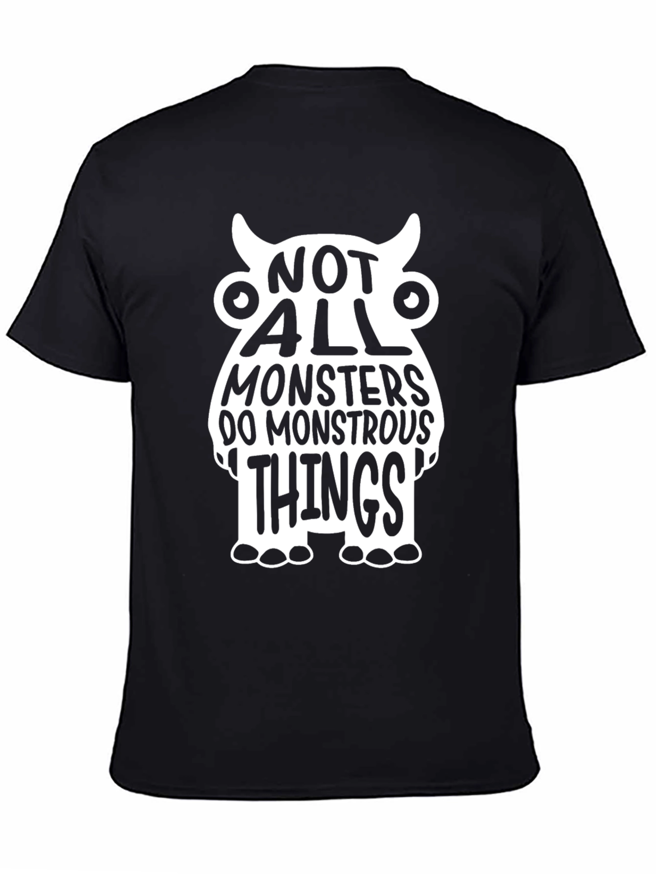 Black Not All Monsters T-Shirt - Unique Graphic Tee view 4