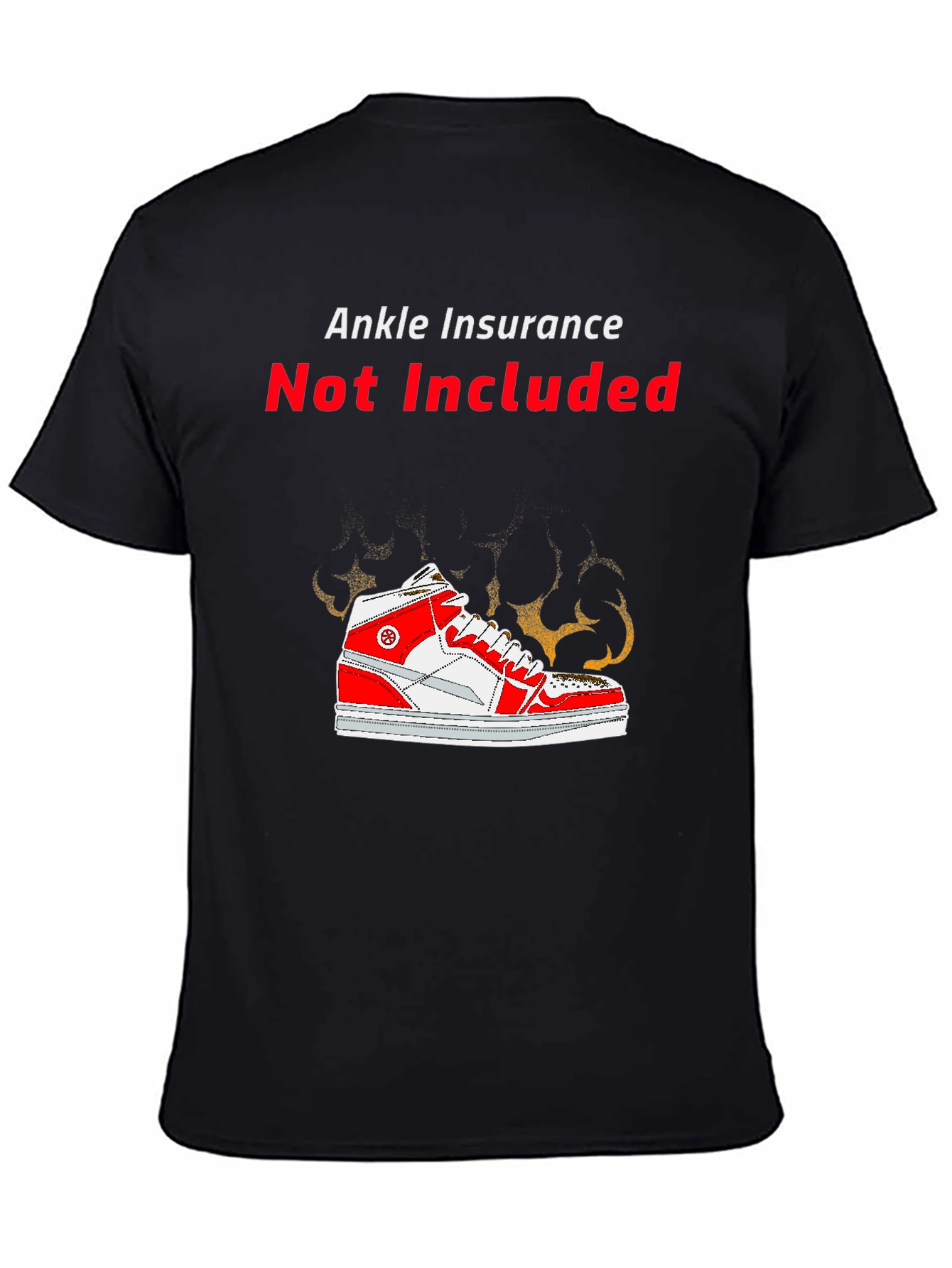 Black Ankle Insurance Not Included Novelty T-Shirt view 4