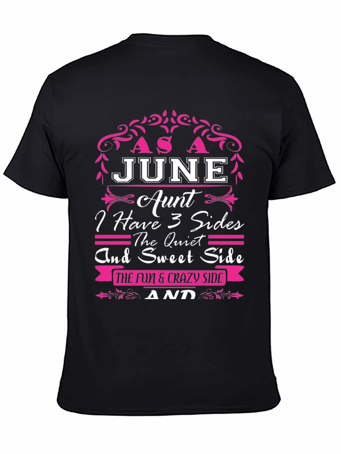 Black June Aunt T-Shirt - 3 Sides: Quiet, Sweet, Fun & Crazy! view 4