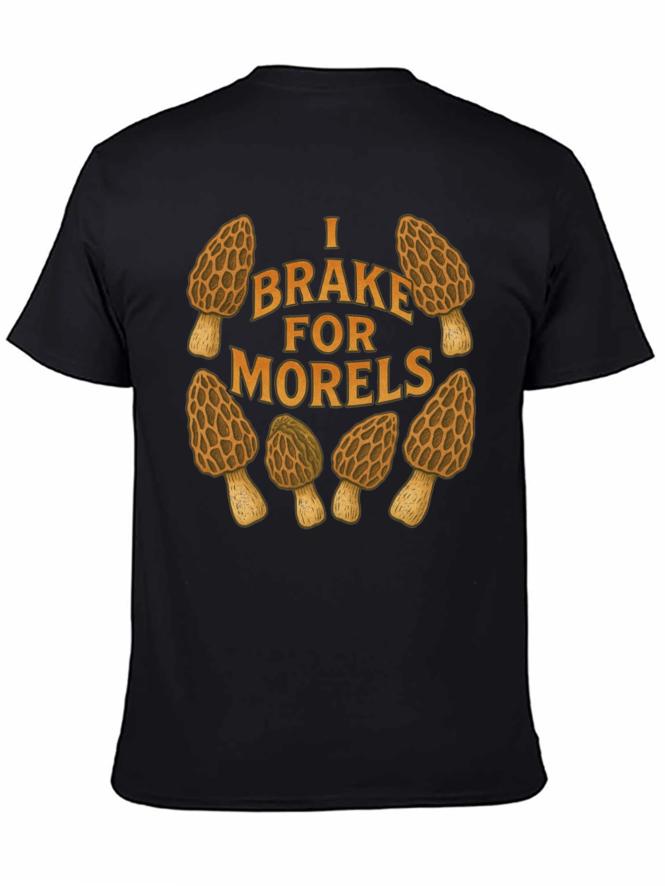 Black I Brake for Morels Mushroom Hunting T-Shirt view 4