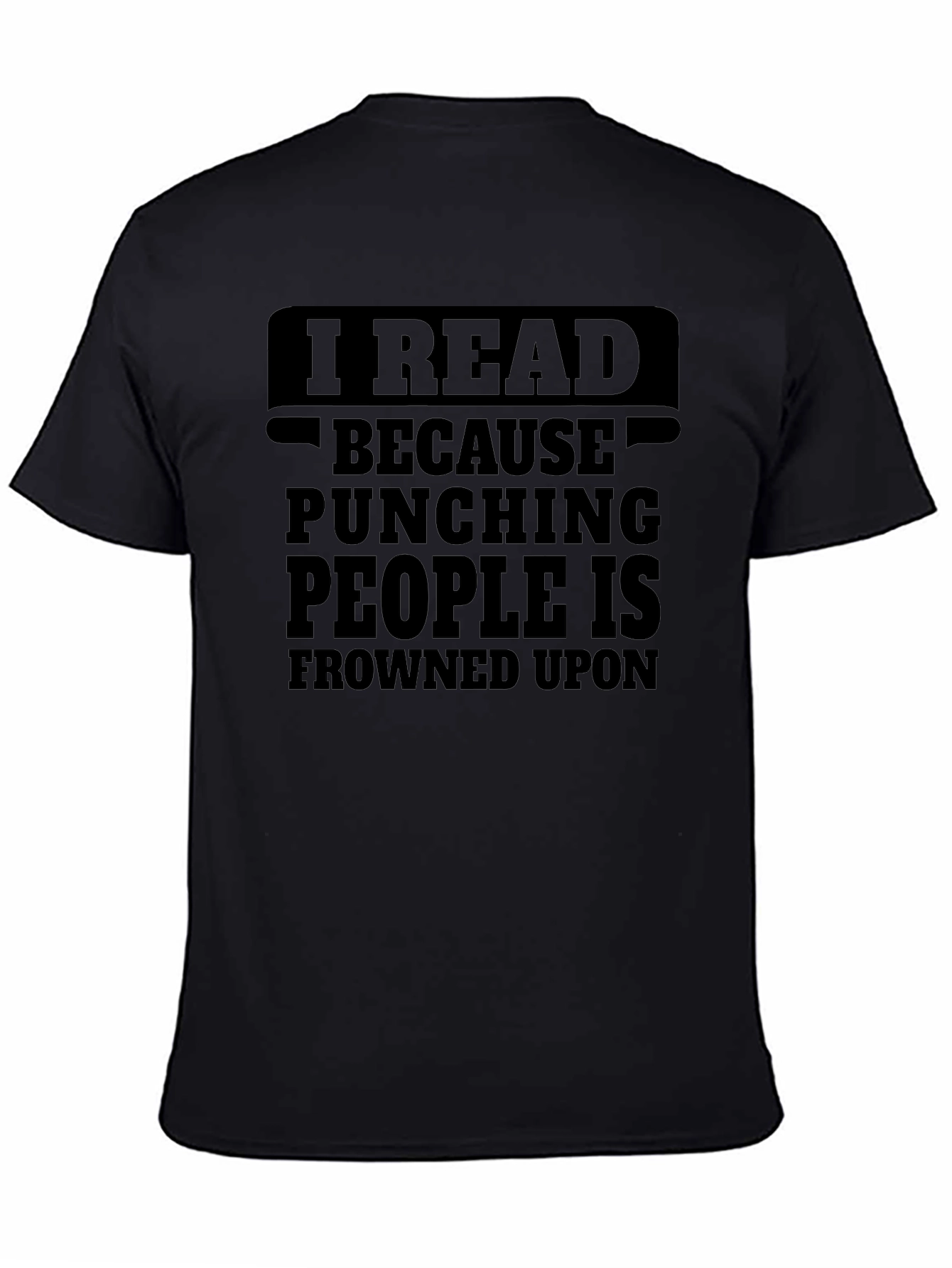 Black I Read Because Punching People Is Frowned Upon T-Shirt view 4