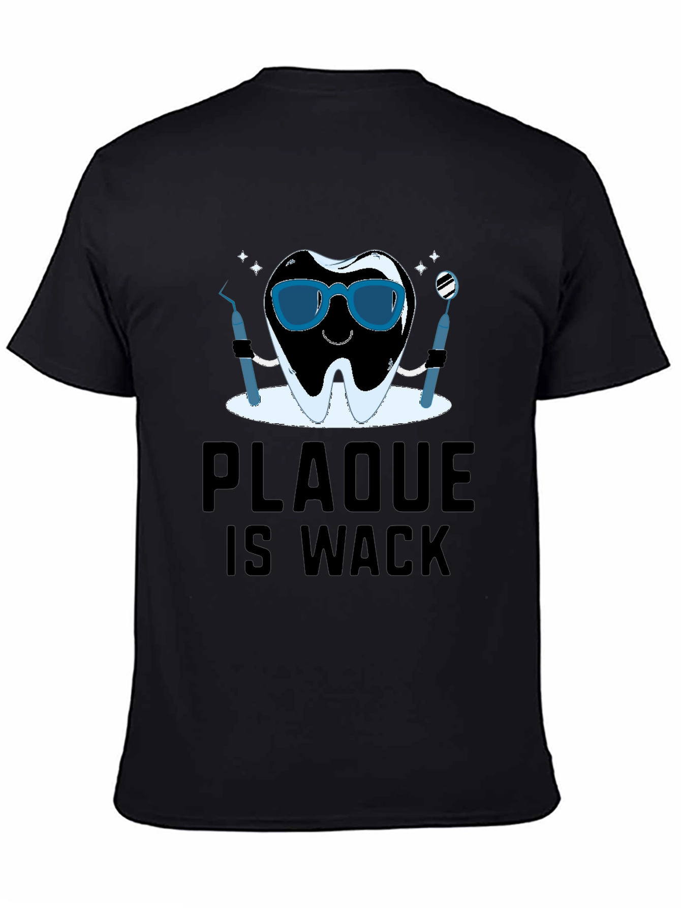 Black Plaque is Wack T-Shirt - Dental Humor Tee view 4