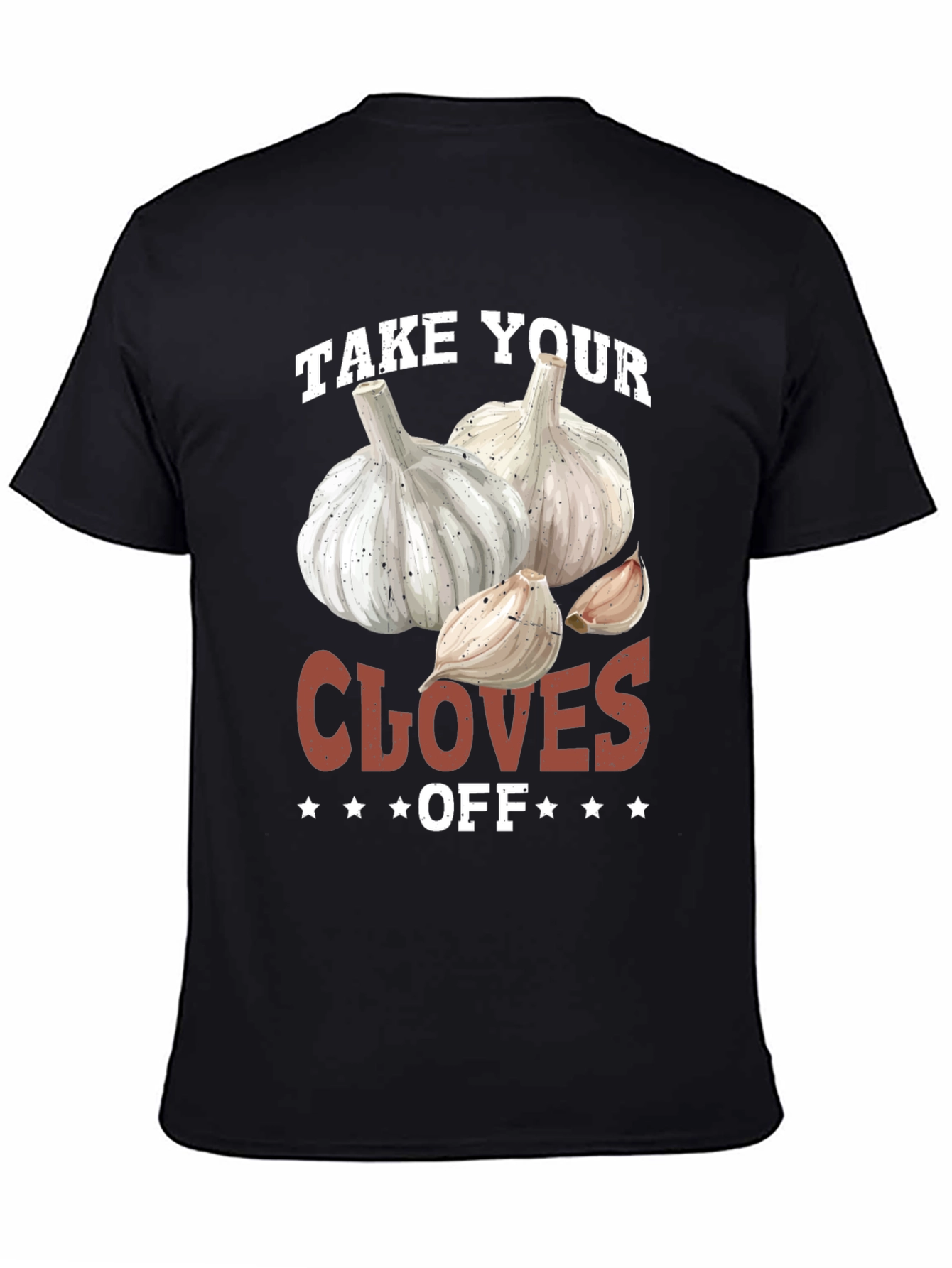 Black Funny Take Your Cloves Off Garlic T-Shirt view 4