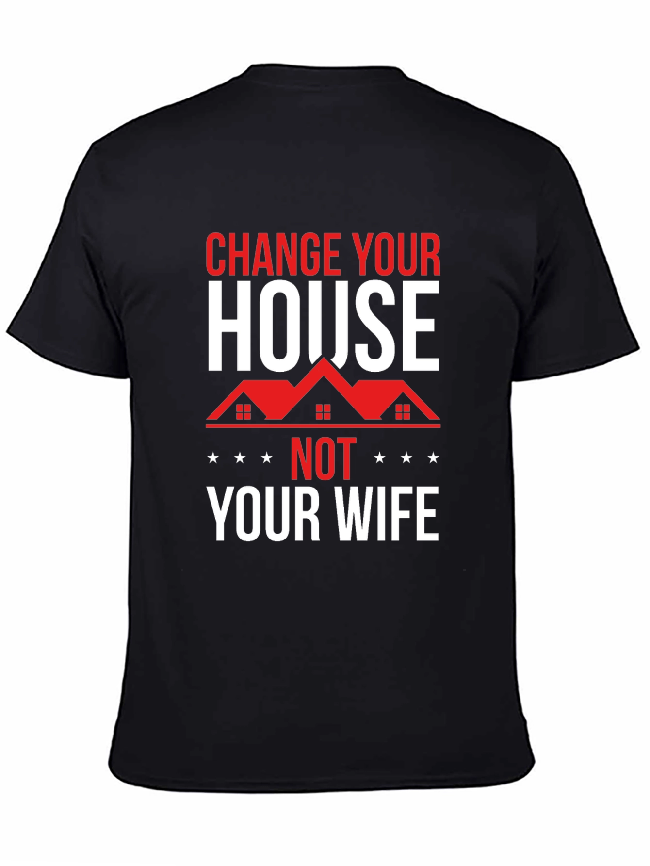 Black Change Your House Not Your Wife Graphic Tee view 4
