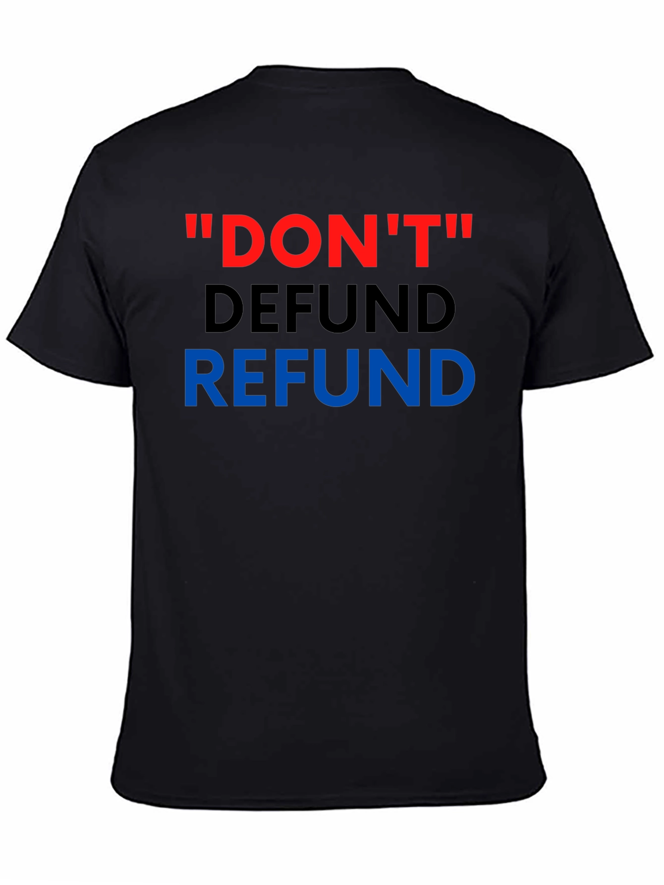 Black Don't Defund Refund T-Shirt view 4
