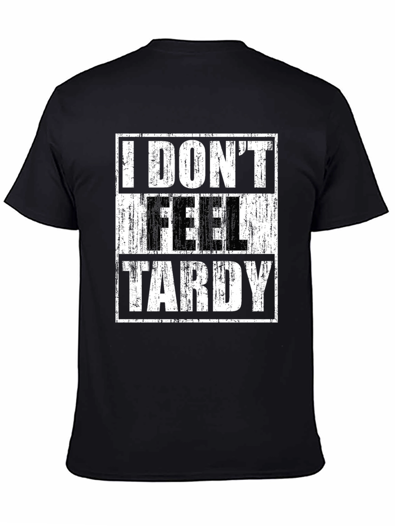 Black I DON'T FEEL TARDY Graphic T-Shirt view 4