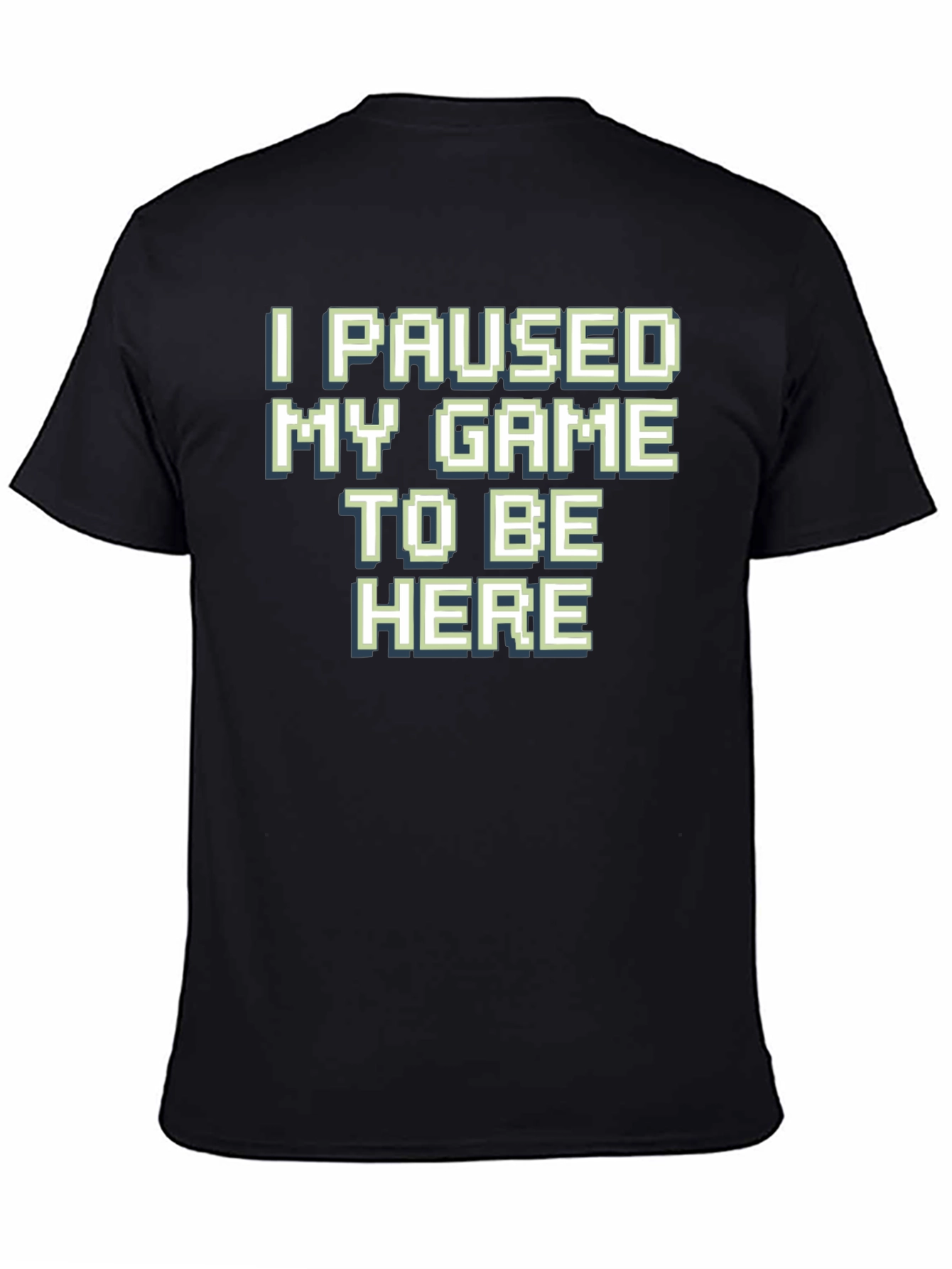 Black Gamer T-Shirt: I Paused My Game To Be Here view 4