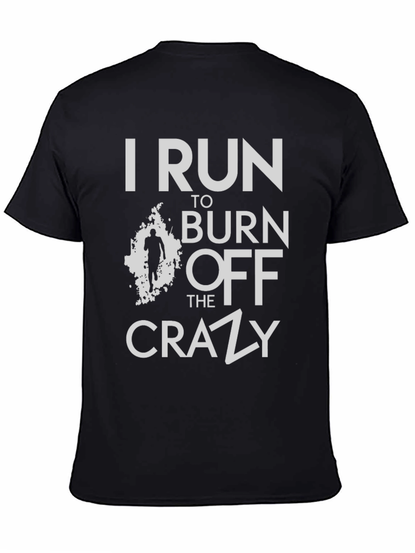 Black I Run to Burn Off the Crazy Black T-Shirt view 4