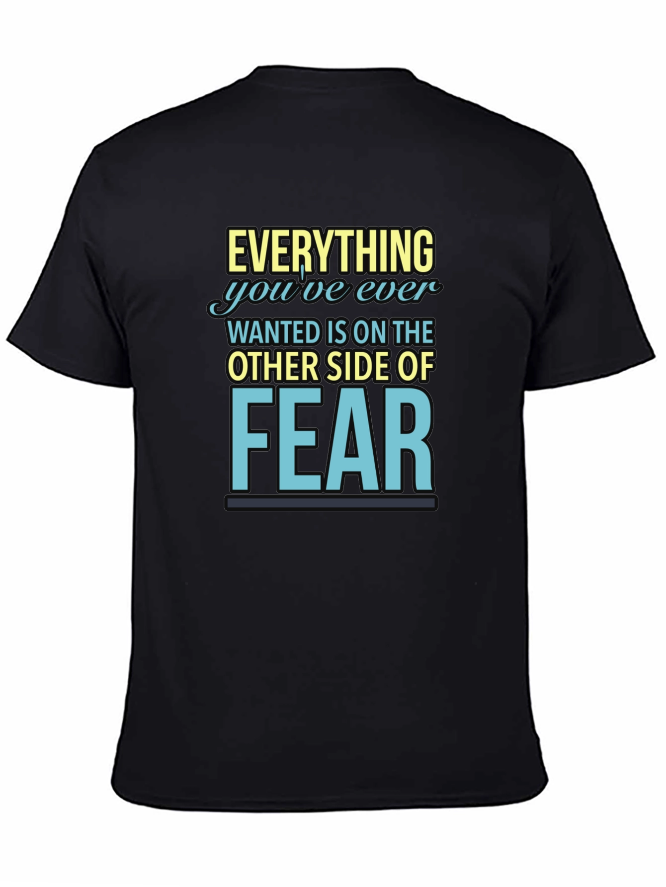 Black Motivational Graphic Tee: Everything You Want is Fear view 4