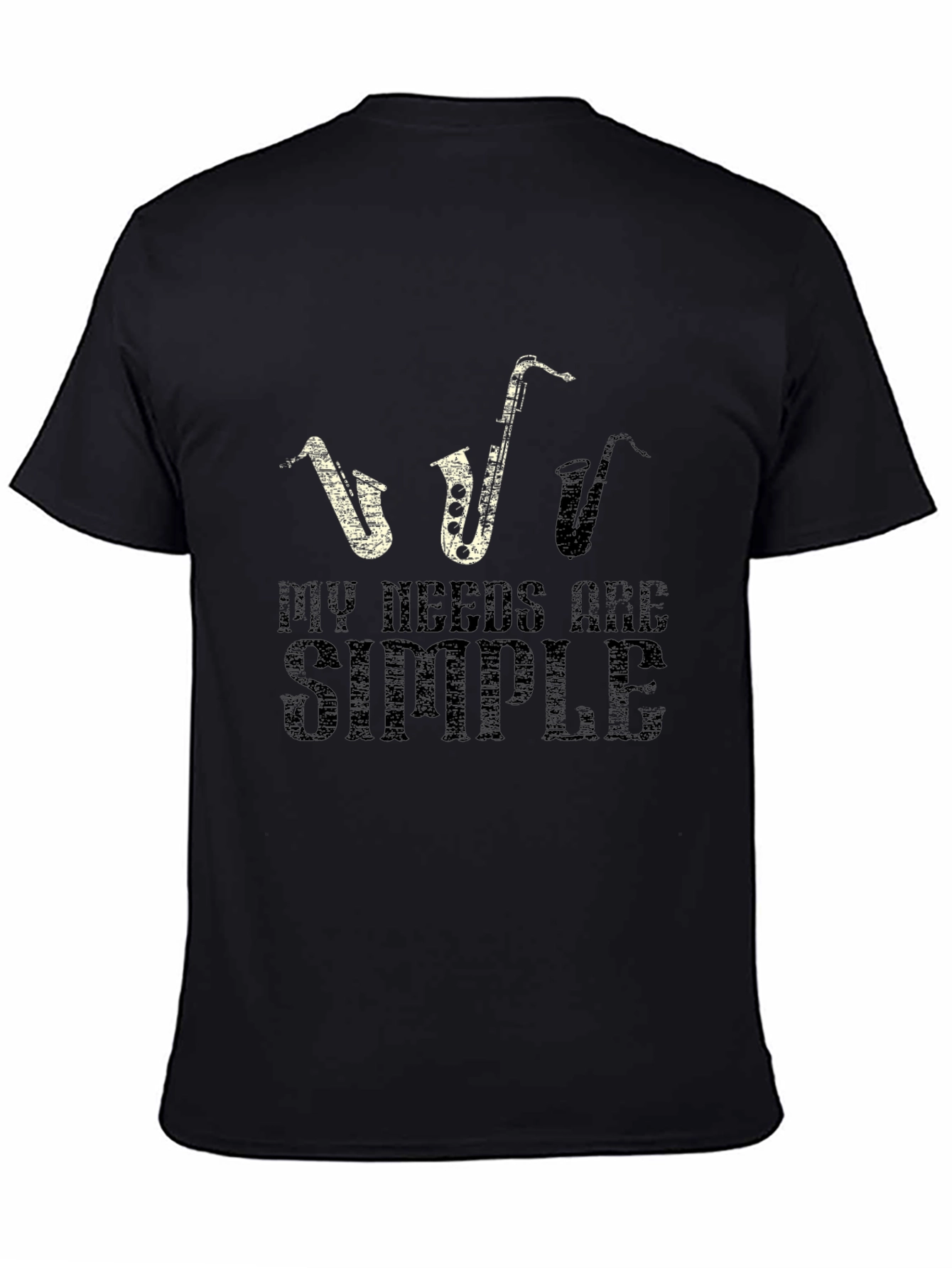 Black Saxophone Lover T-Shirt: My Needs Are Simple - Black view 4