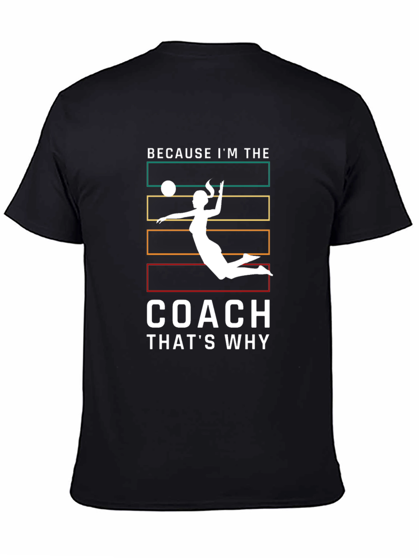 Volleyball Coach T-Shirt - Because I'm the Coach That's Why - 4