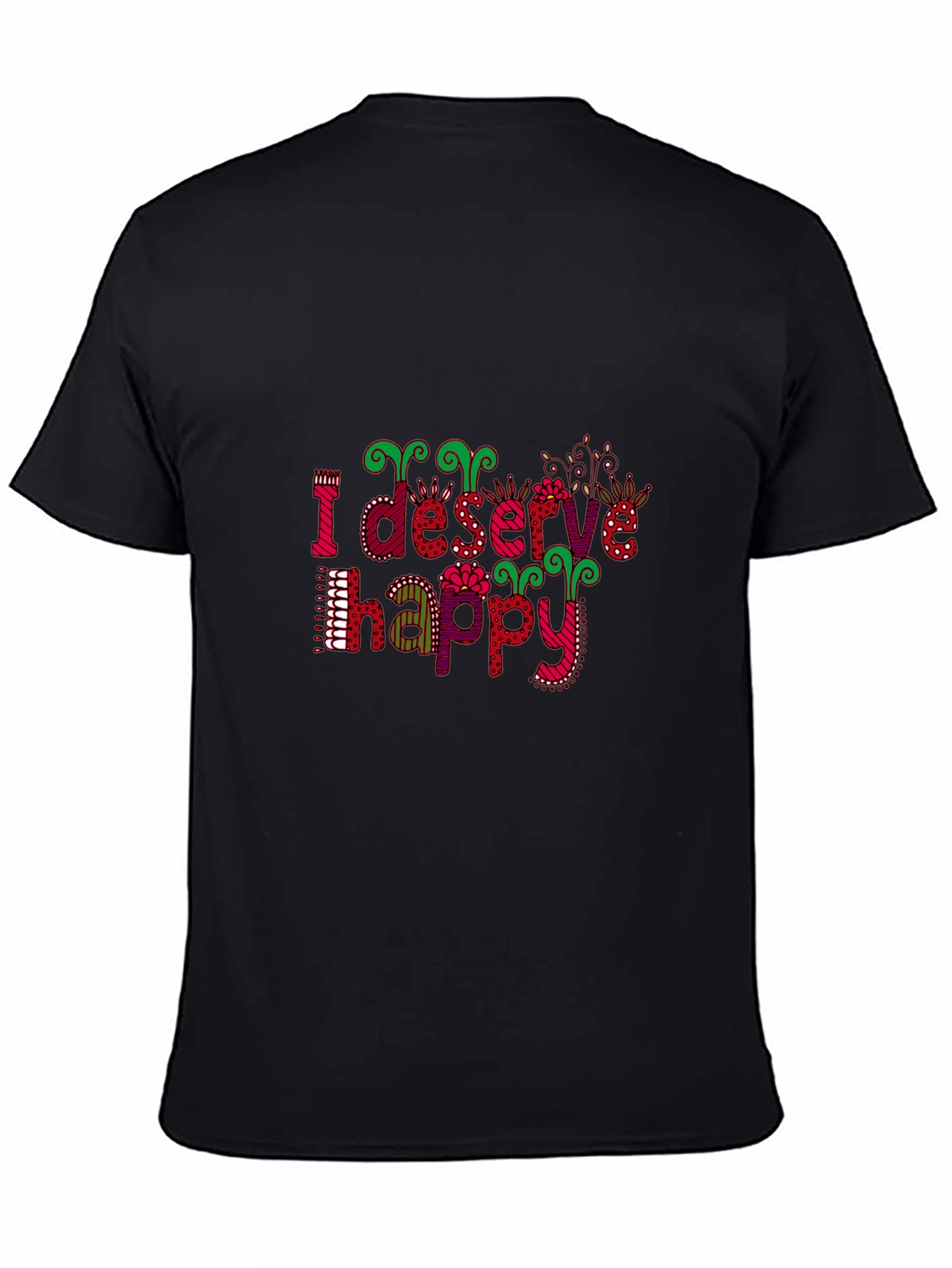 Black I Deserve Happy Graphic Tee - Fun Style view 4