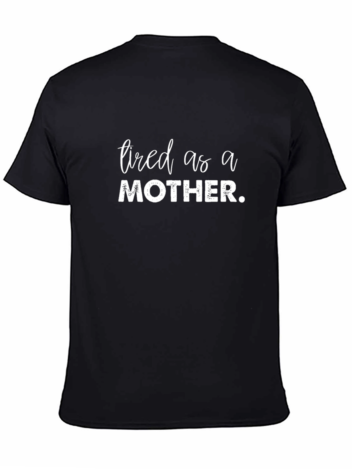 Black Tired as a Mother Graphic Tee - Soft Cotton Blend view 4