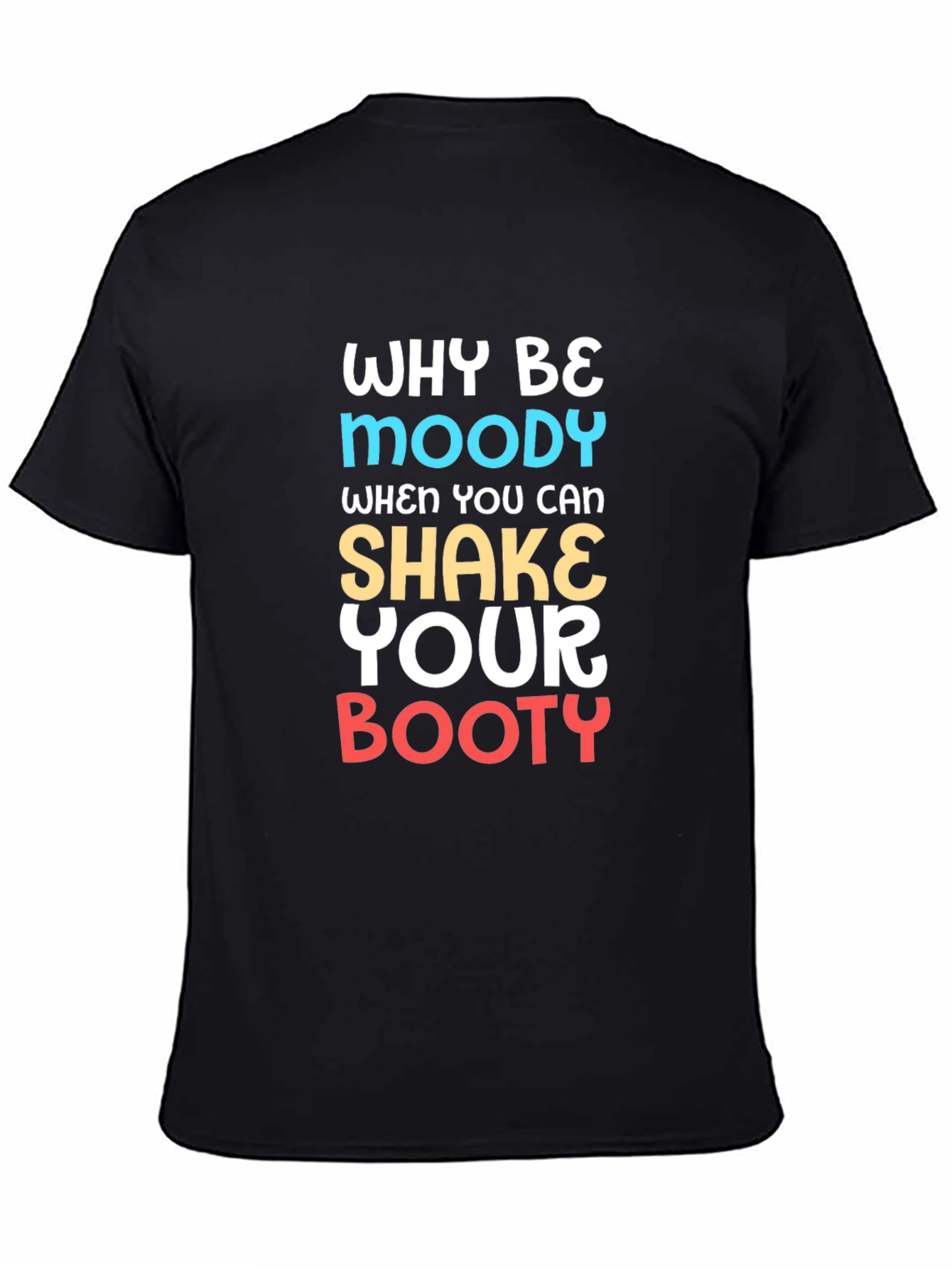 Black Why Be Moody Black Graphic T-Shirt view 4