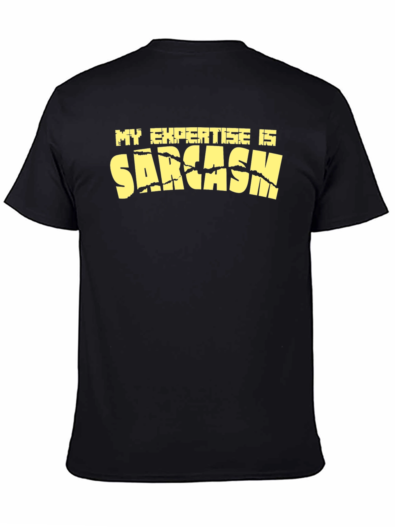 Black Sarcasm T-Shirt - My Expertise Is Tee view 4