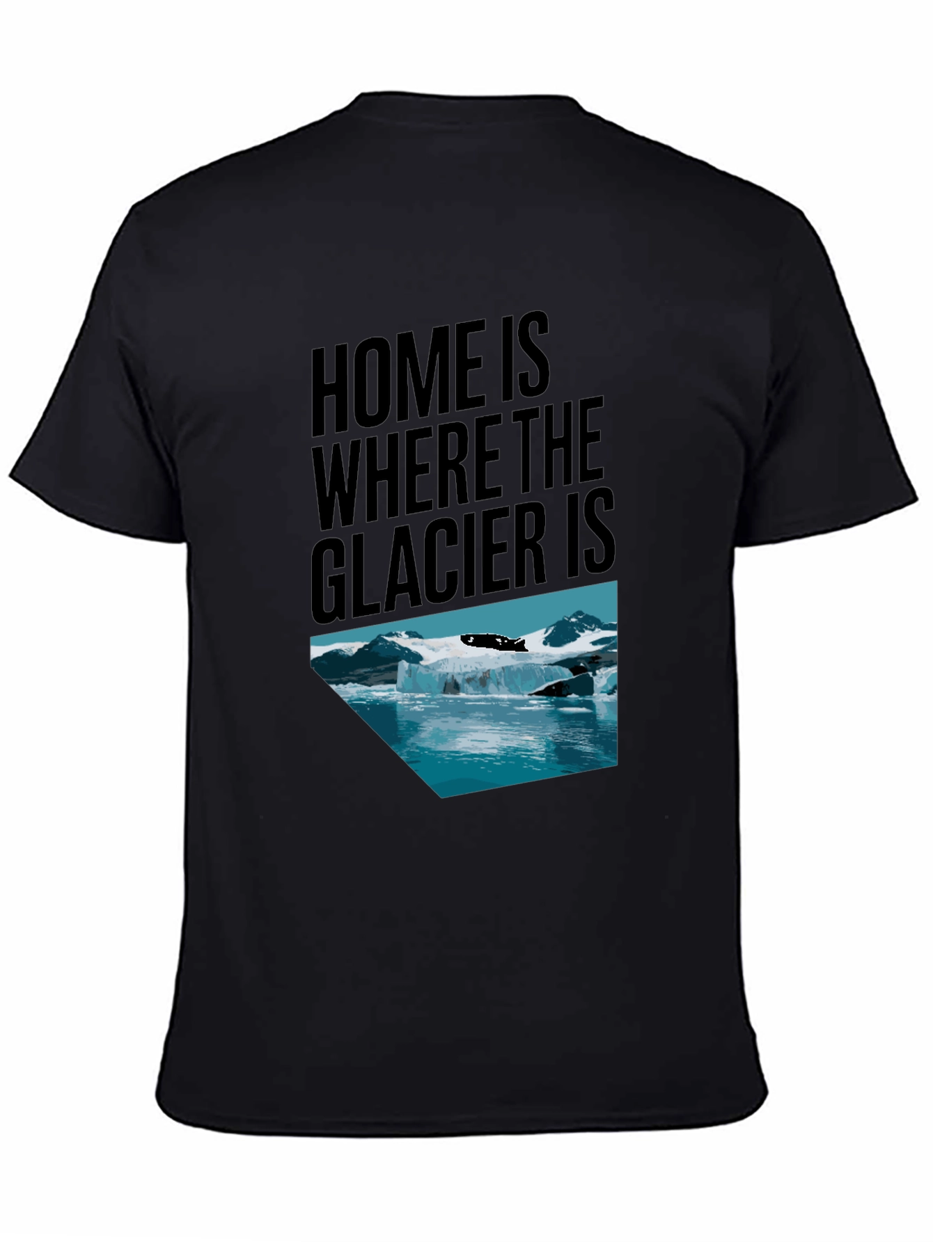 Black Glacier Graphic Tee: Home Is Where the Glacier Is T-Shirt view 4