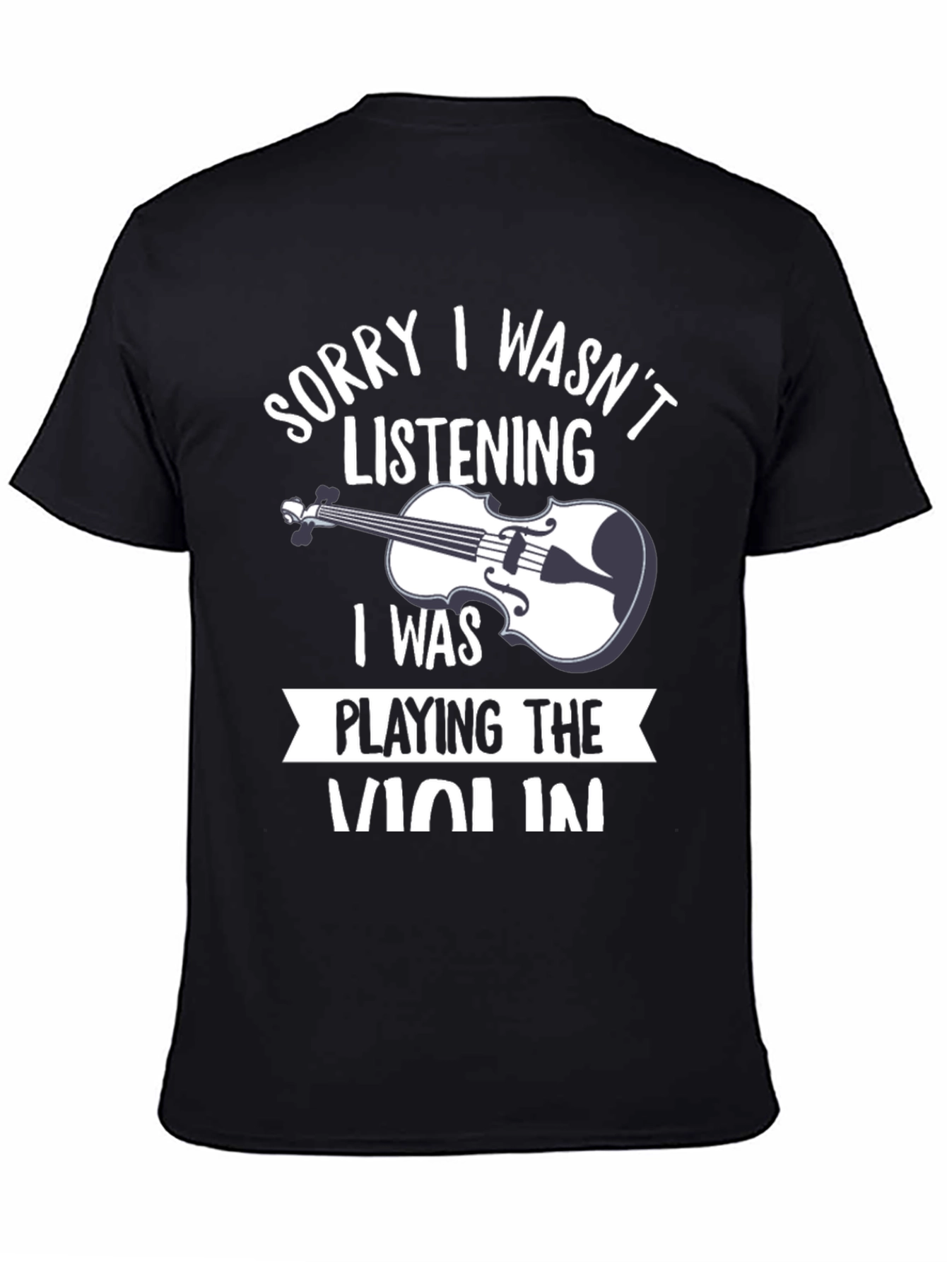 Black Violin Player T-Shirt - Sorry, Wasn't Listening! view 4