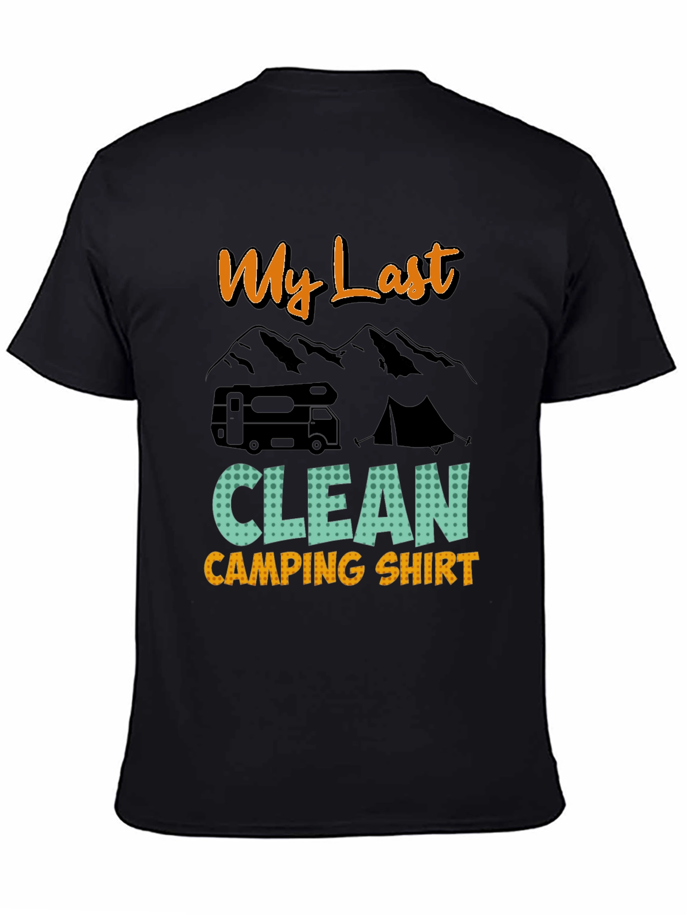 Black My Last Clean Camping Shirt - Graphic Tee view 4