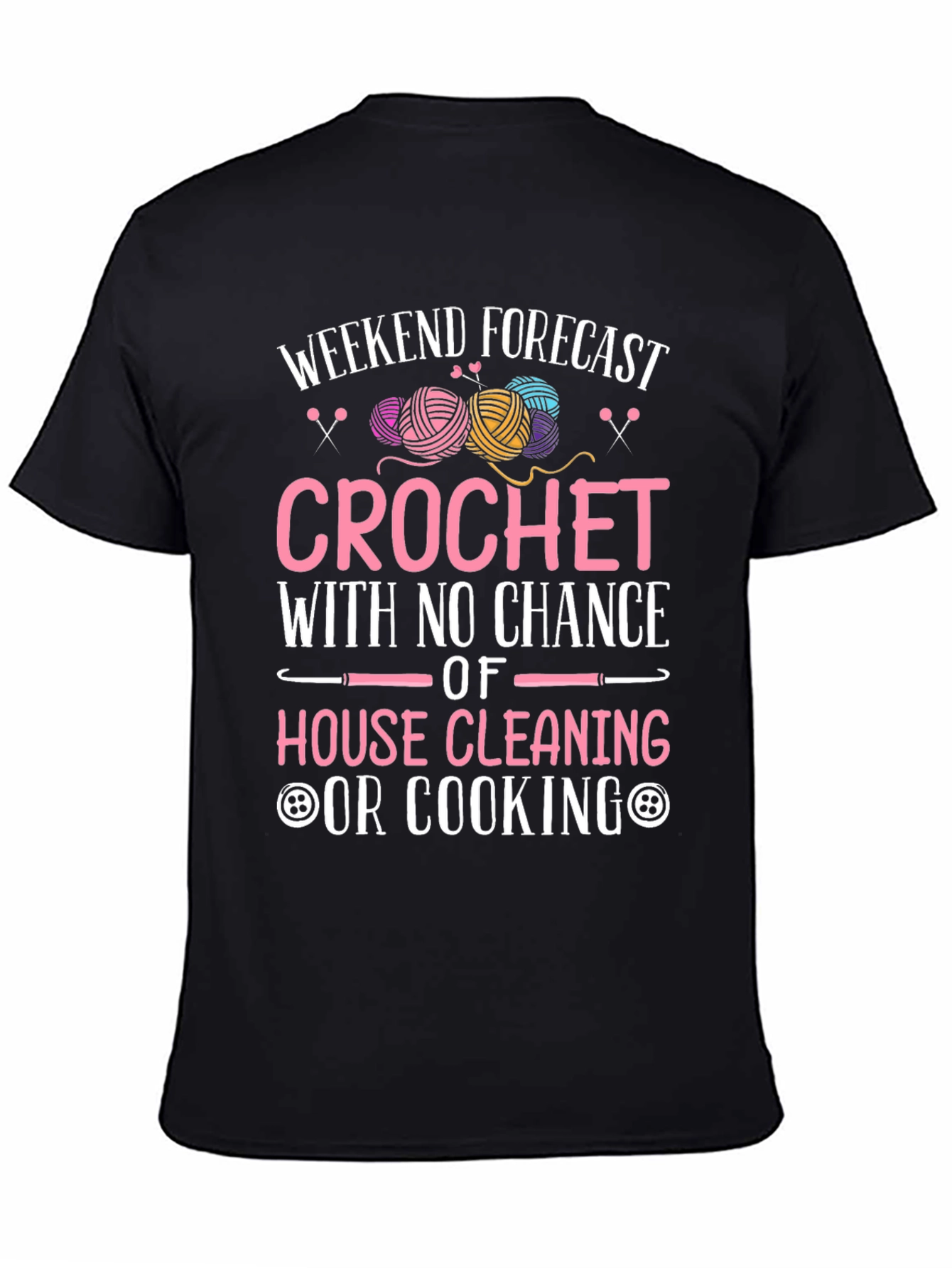Black Crochet Weekend Forecast T-Shirt - No Cleaning or Cooking view 4