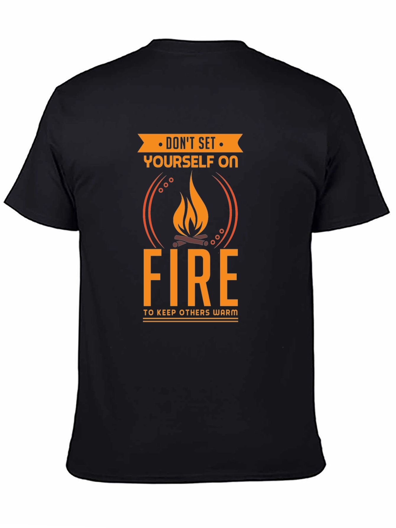 Black Don't Set Yourself On Fire Funny T-Shirt view 4