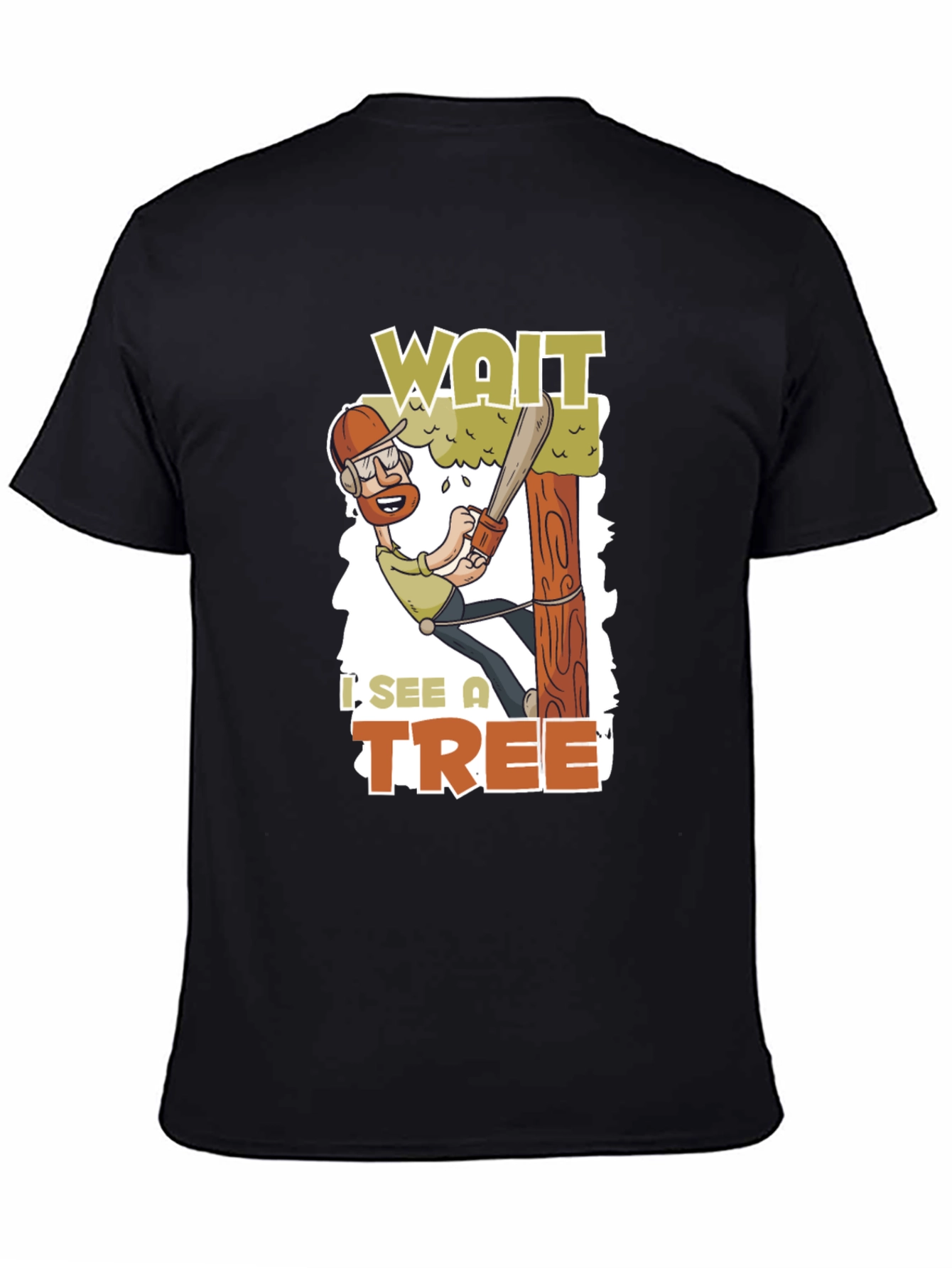 Black Wait I See a Tree Funny Arborist T-Shirt view 4