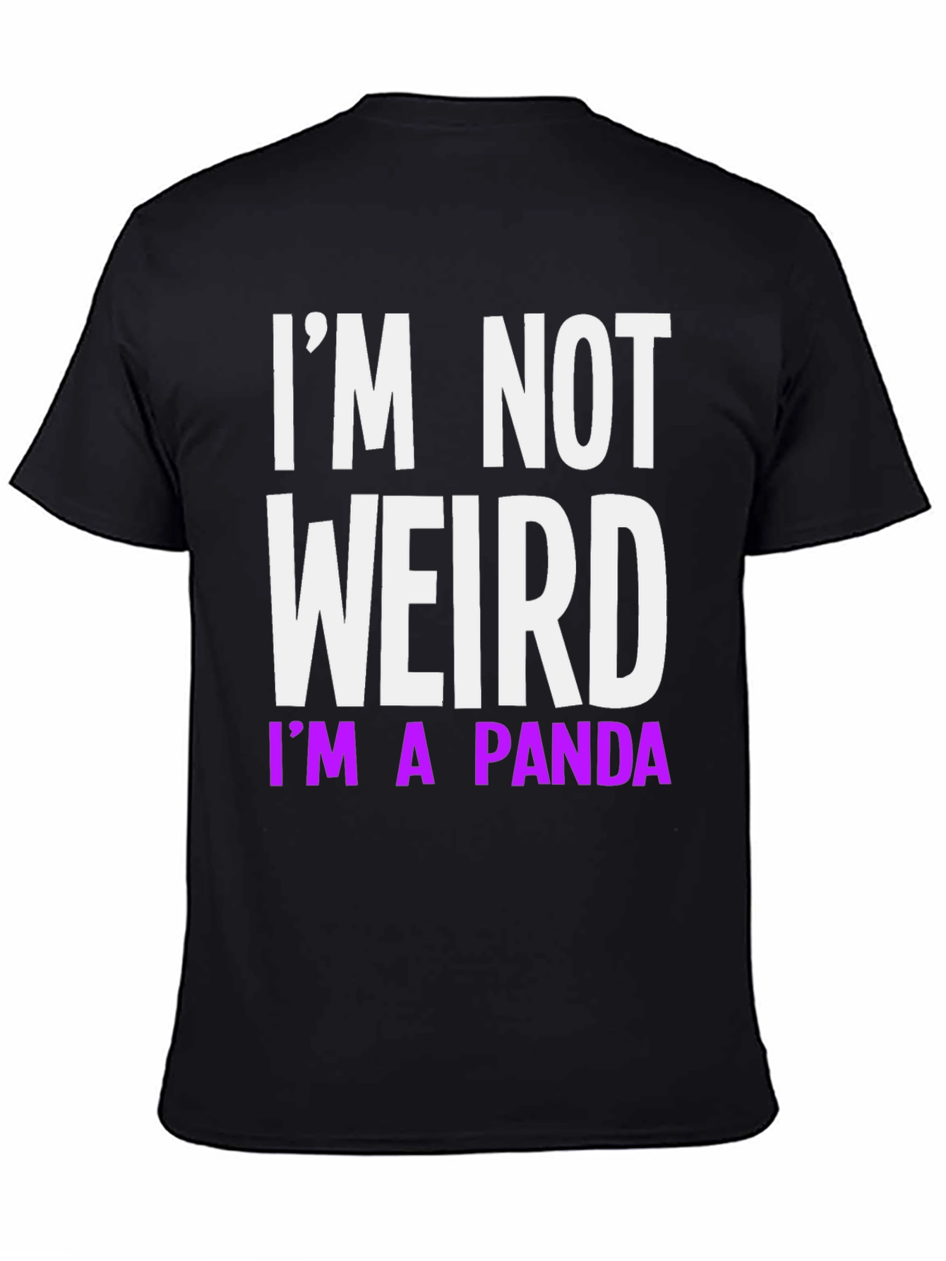 Black Funny "I'm Not Weird, I'm A Panda" Black T-Shirt view 4