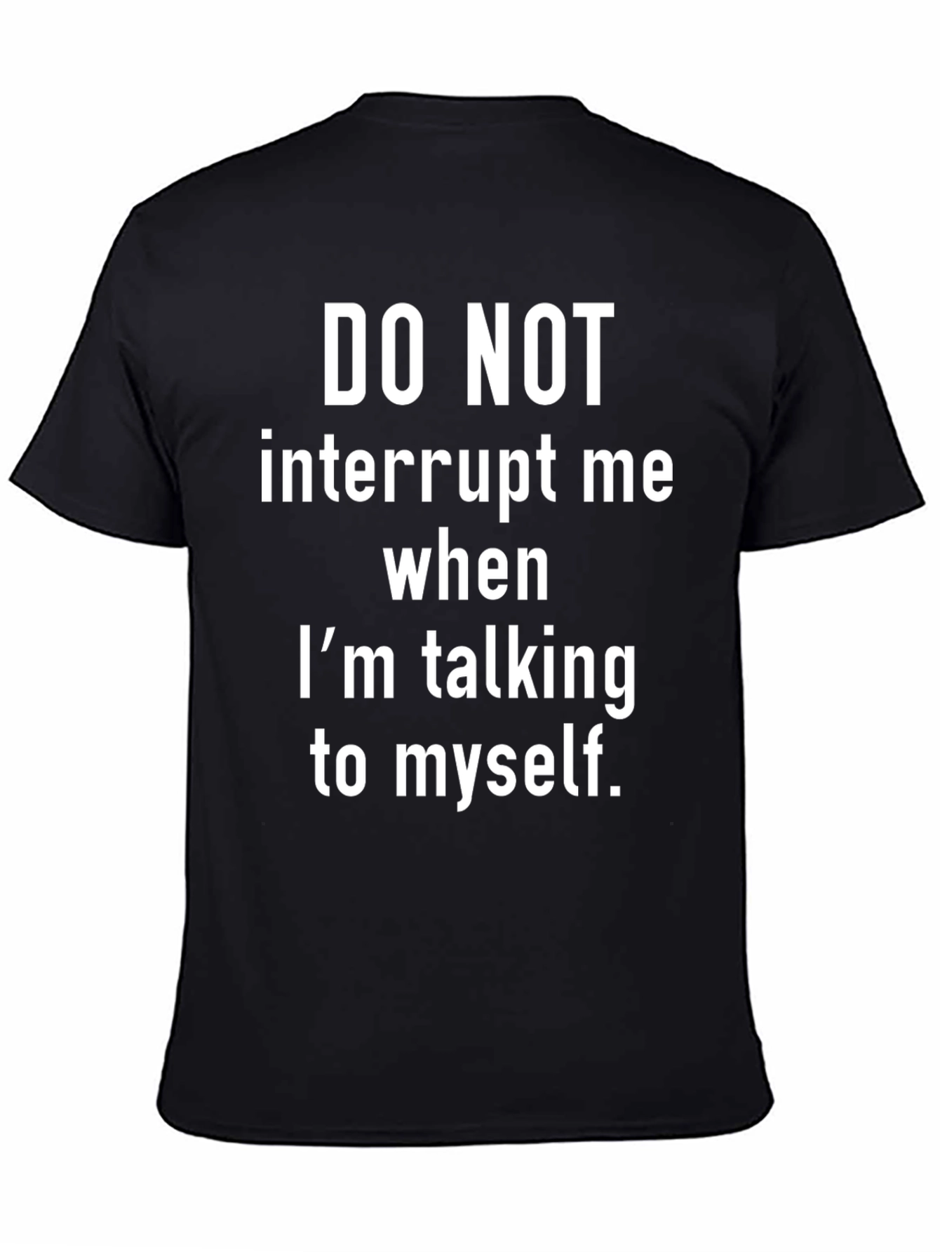 Black Funny Sarcastic Graphic T-Shirt - Do Not Interrupt view 4