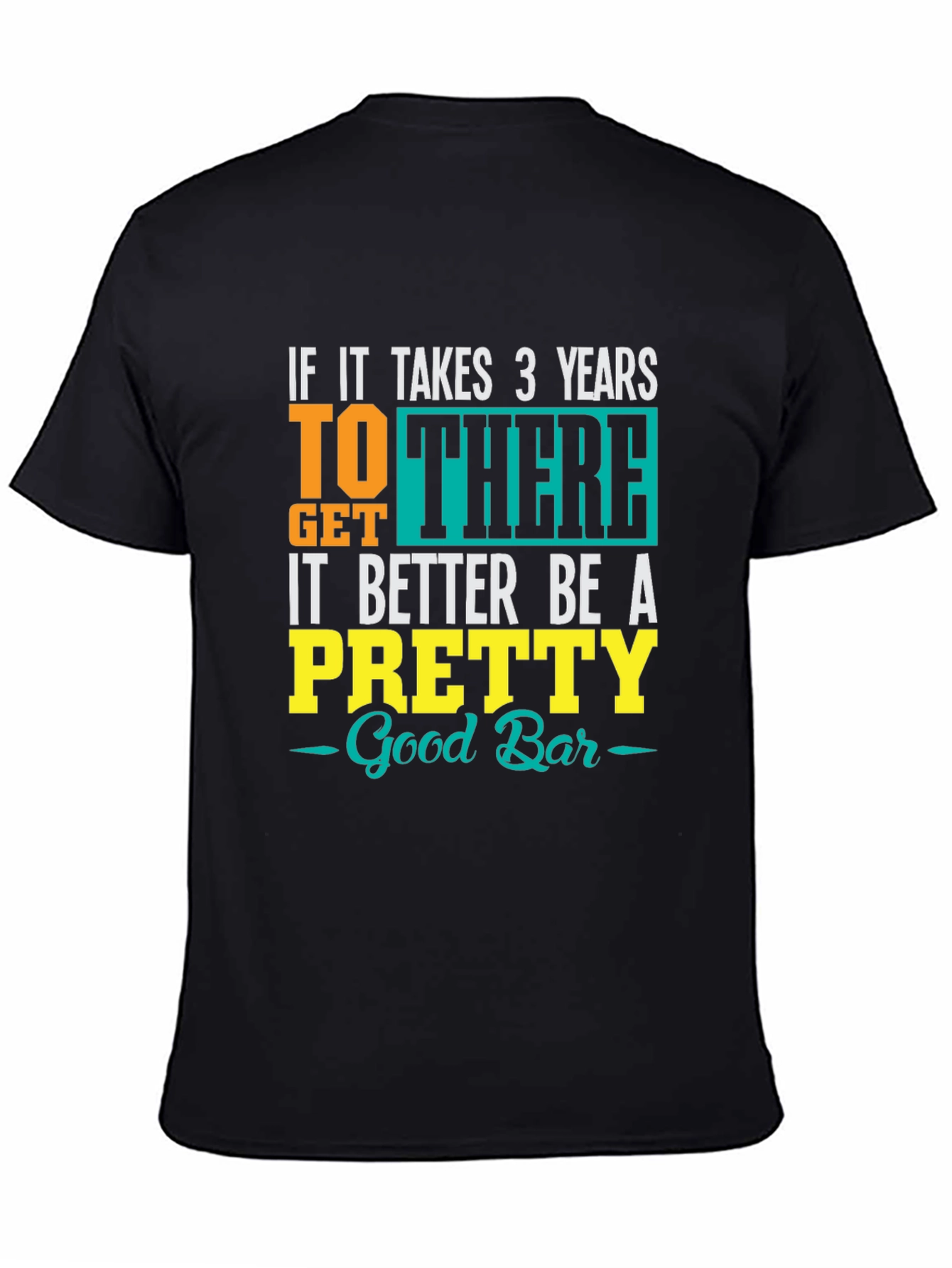 Black Funny Bar Lover T-Shirt: Takes 3 Years, Better Be Good view 4