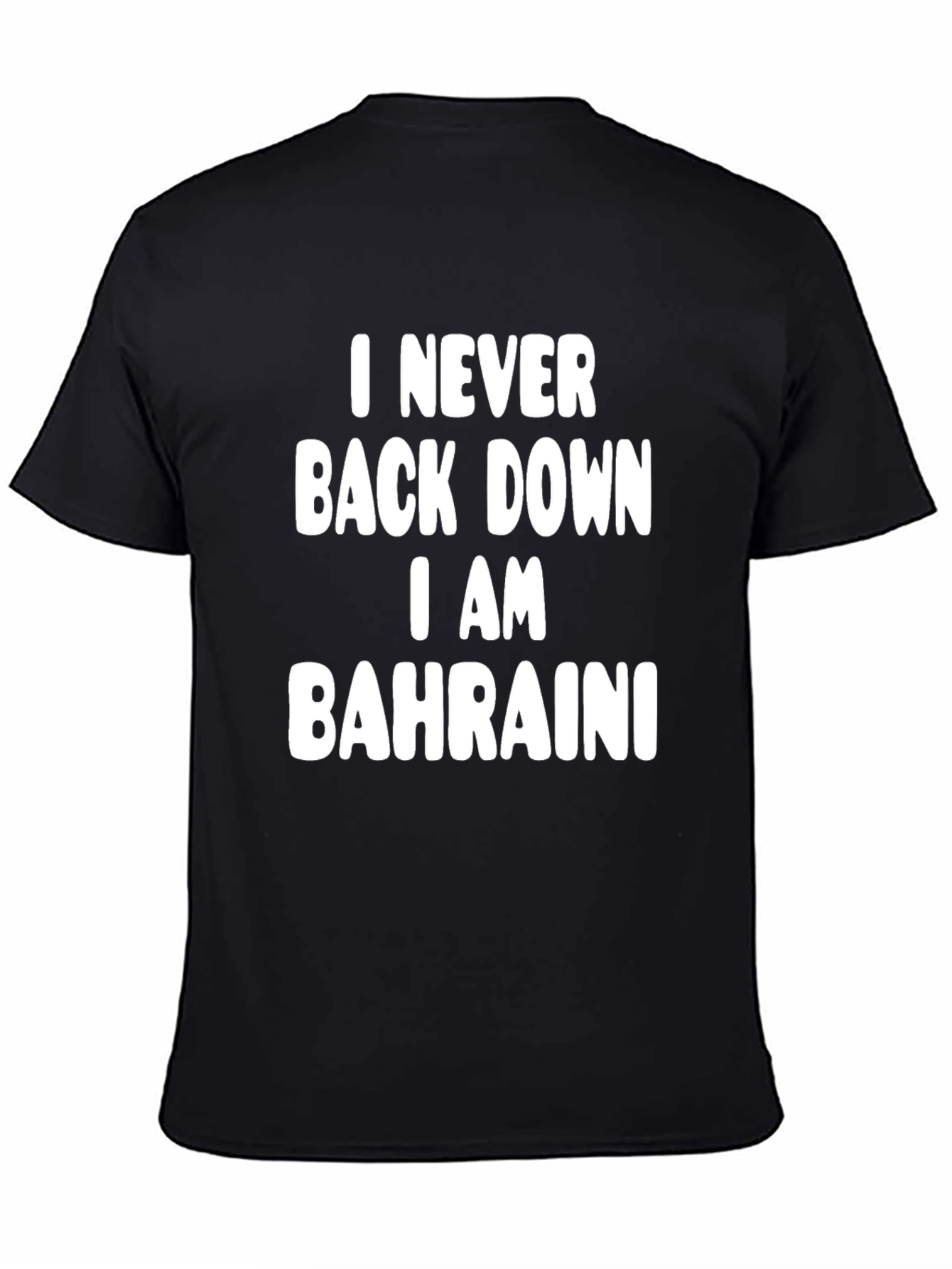 Black I Never Back Down I am Bahraini Graphic Tee view 4