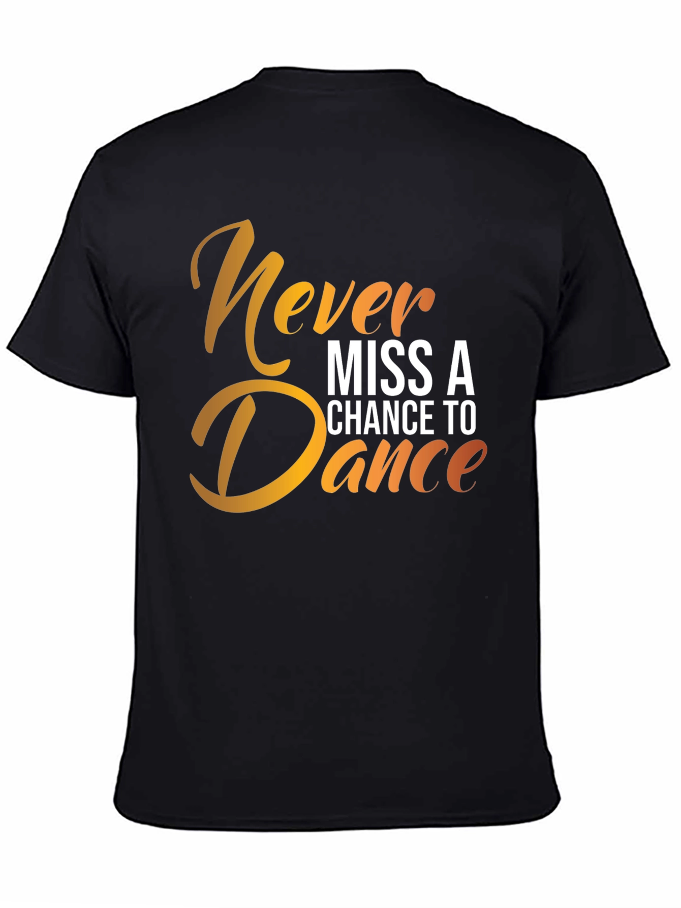 Black Never Miss a Chance to Dance Black T-Shirt view 4