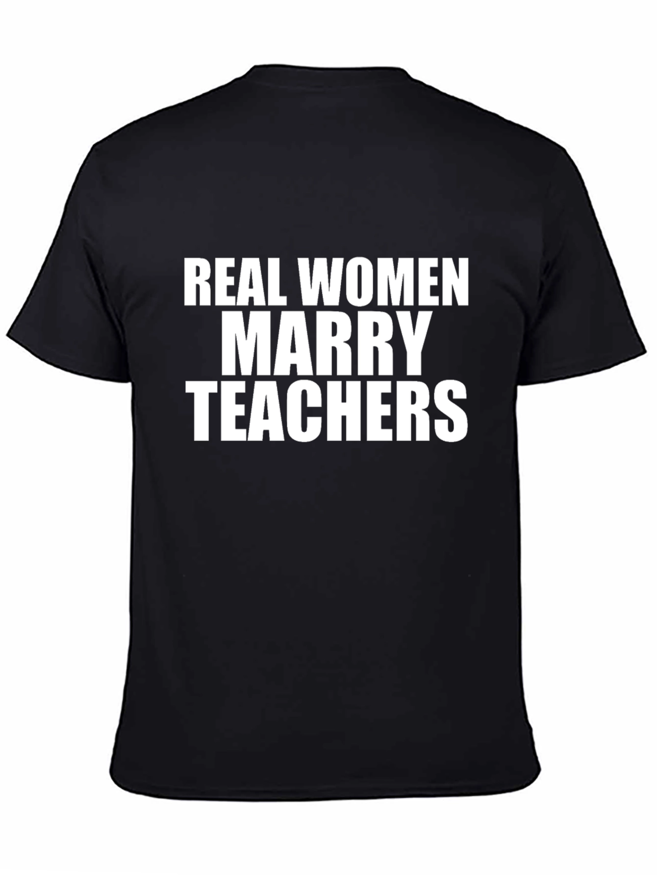 Black Real Women Marry Teachers Black T-Shirt view 4