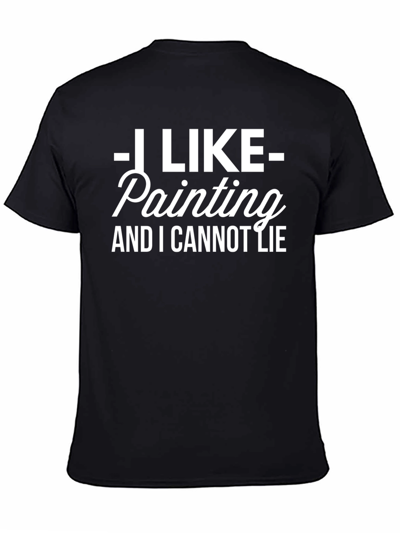 Black I Like Painting Funny Graphic T-Shirt view 4