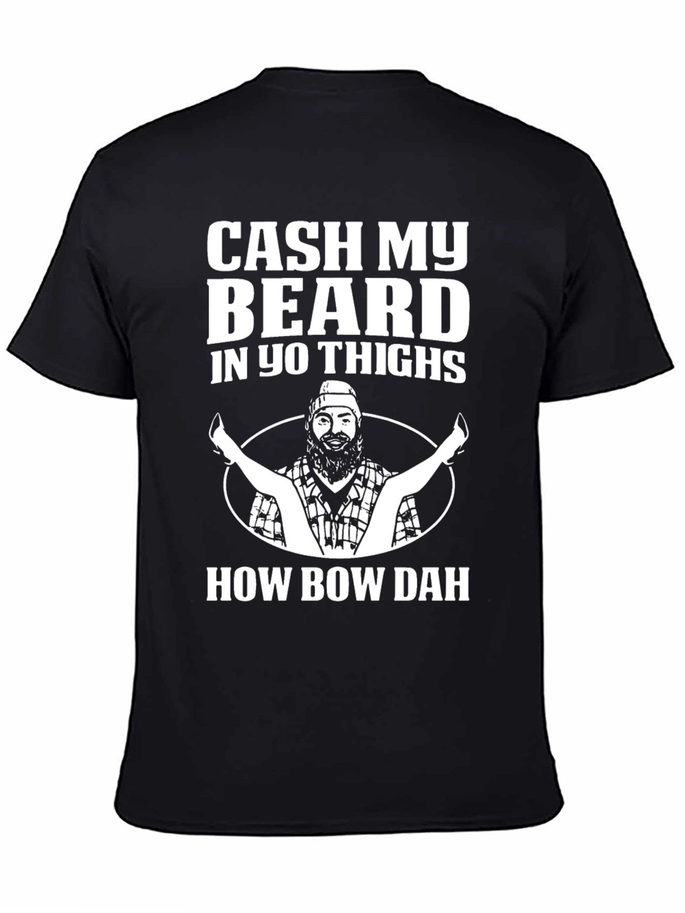 Black Cash My Beard In Yo Thighs T-Shirt view 4