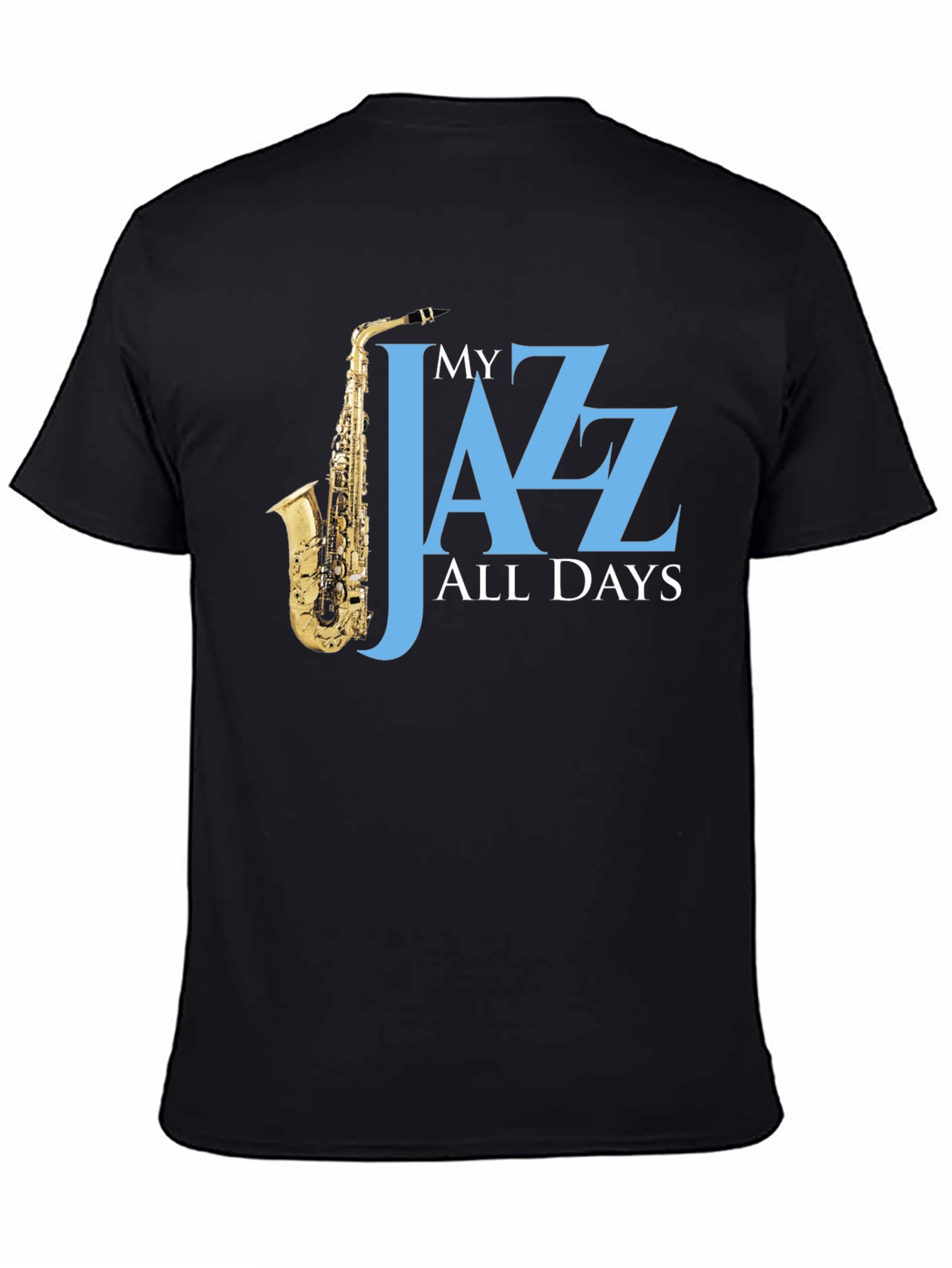 Black My Jazz All Days T-Shirt - Saxophone Player Tee view 4